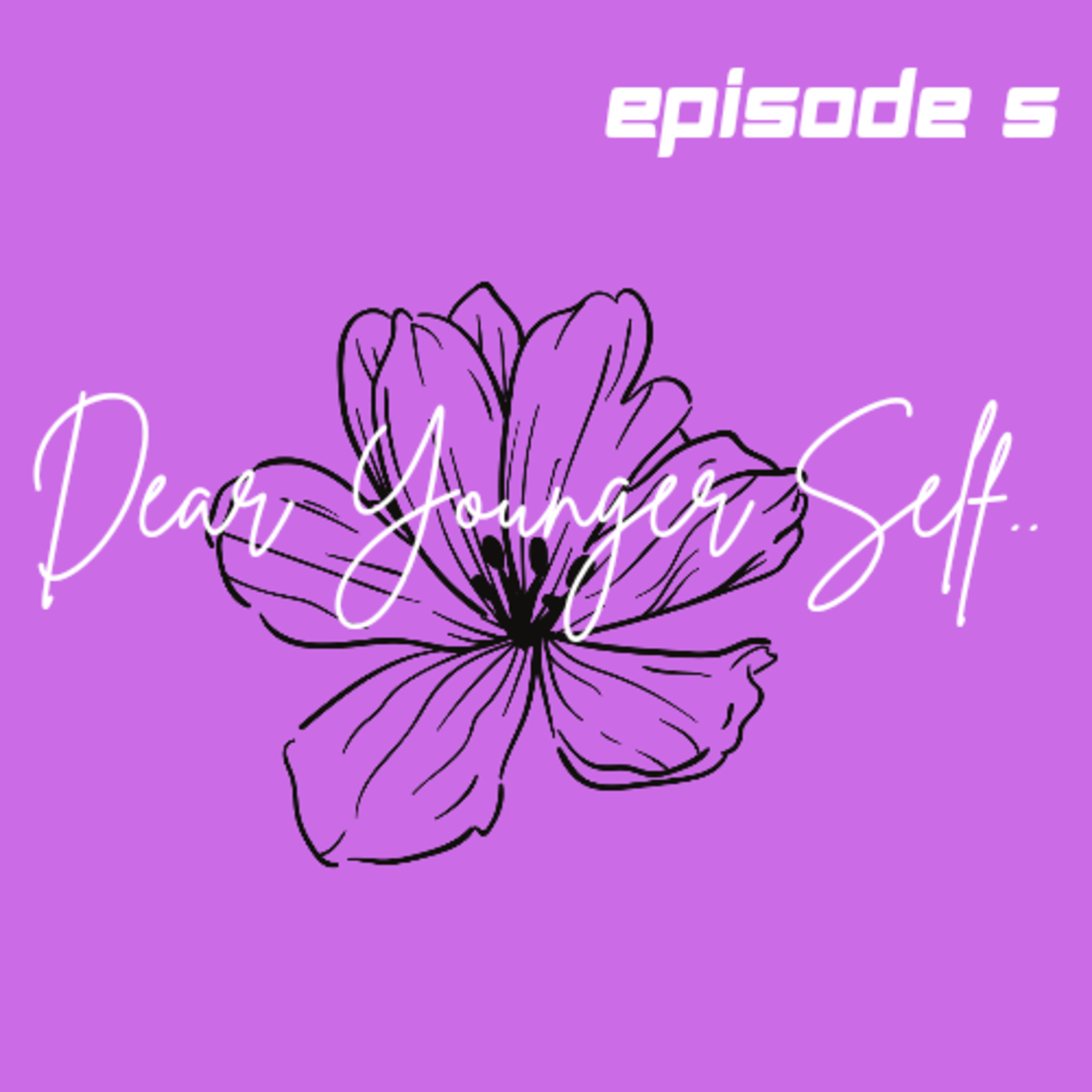 Dear Younger Self.... episode artwork
