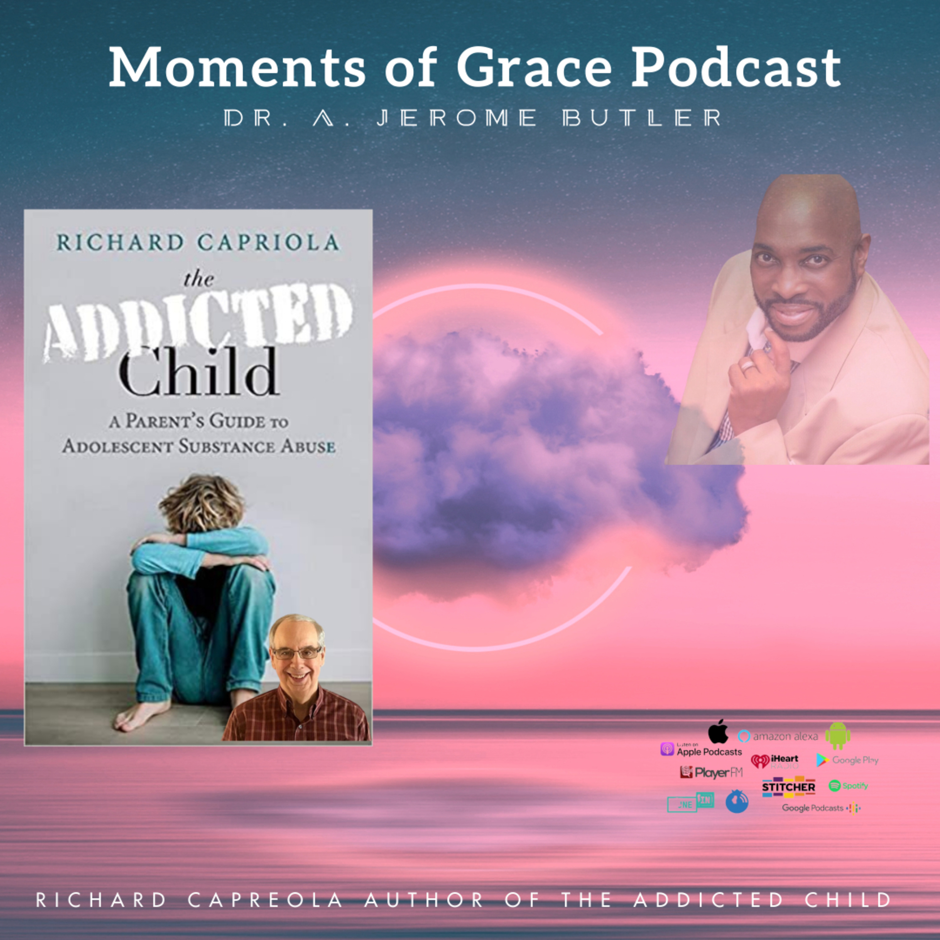 Richard Capreola: The Addicted Child: A Parent’s Guide to Adolescent Substance Abuse, episode artwork