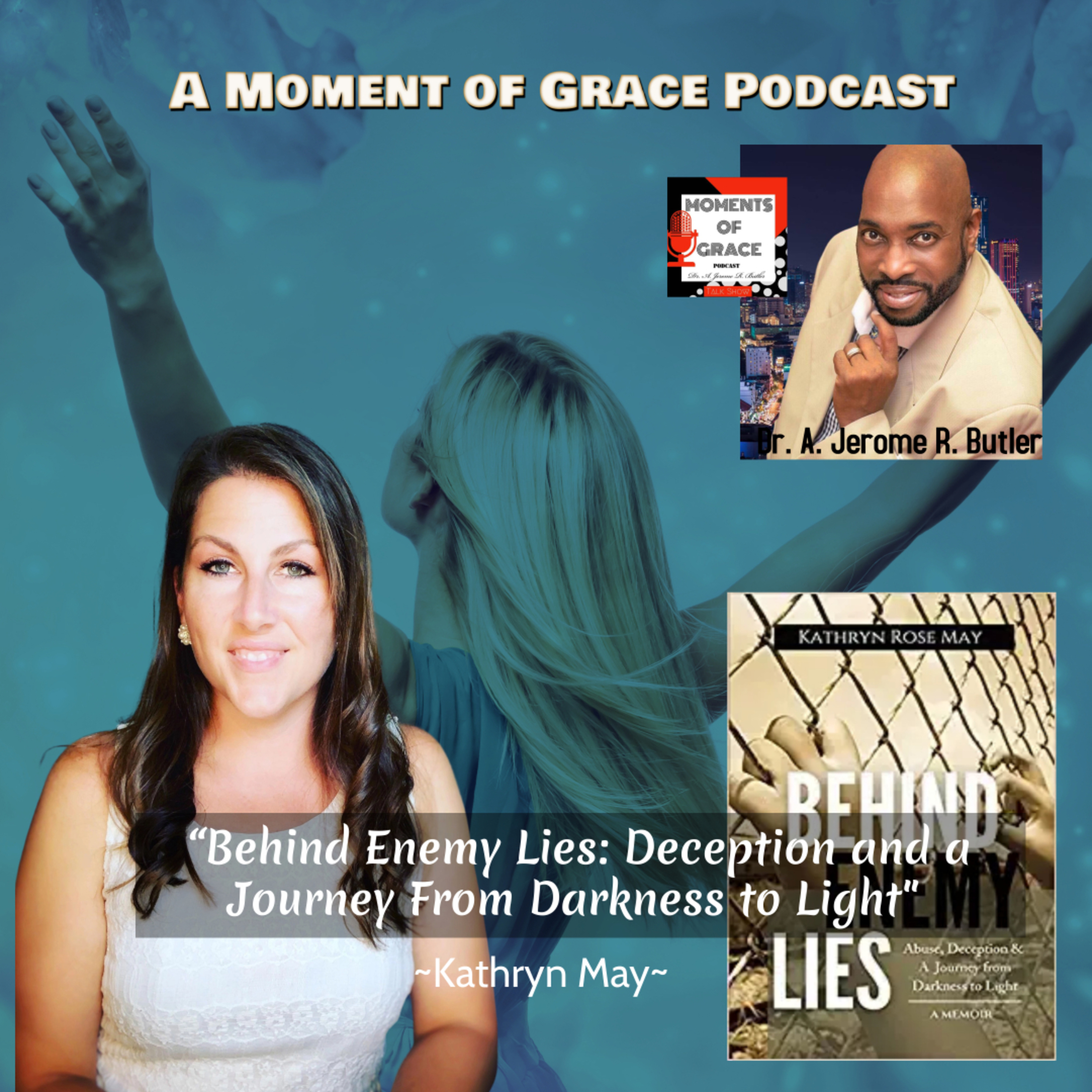 Kathryn May Author of "Behind Enemy Lies: Deception and a Journey From Darkness to Light" episode artwork