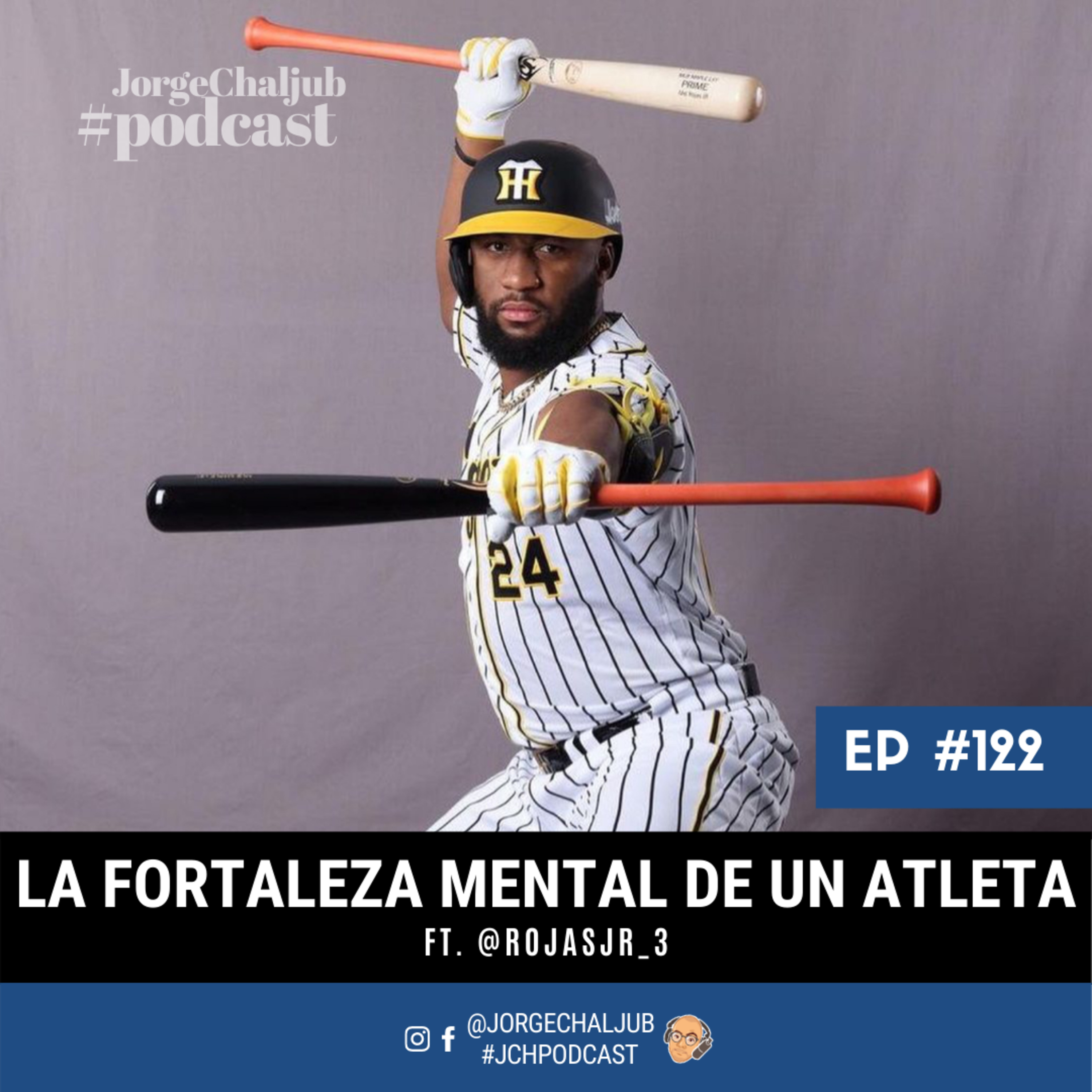 122 - La fortaleza mental de un atleta profesional | Mel Rojas Jr. episode artwork