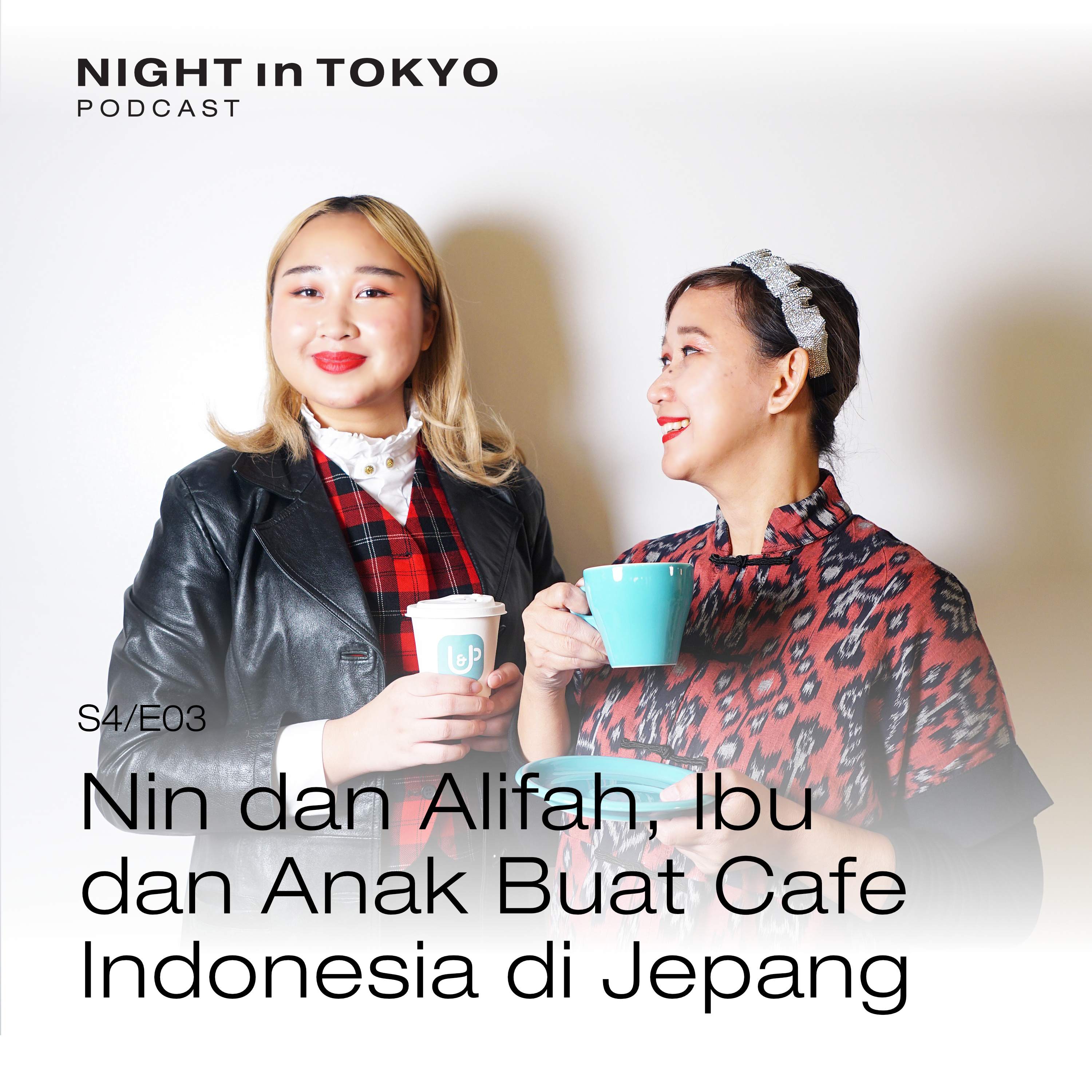 03. Nin dan Alifah, Ibu dan Anak Buat Cafe Indonesia di Jepang episode artwork