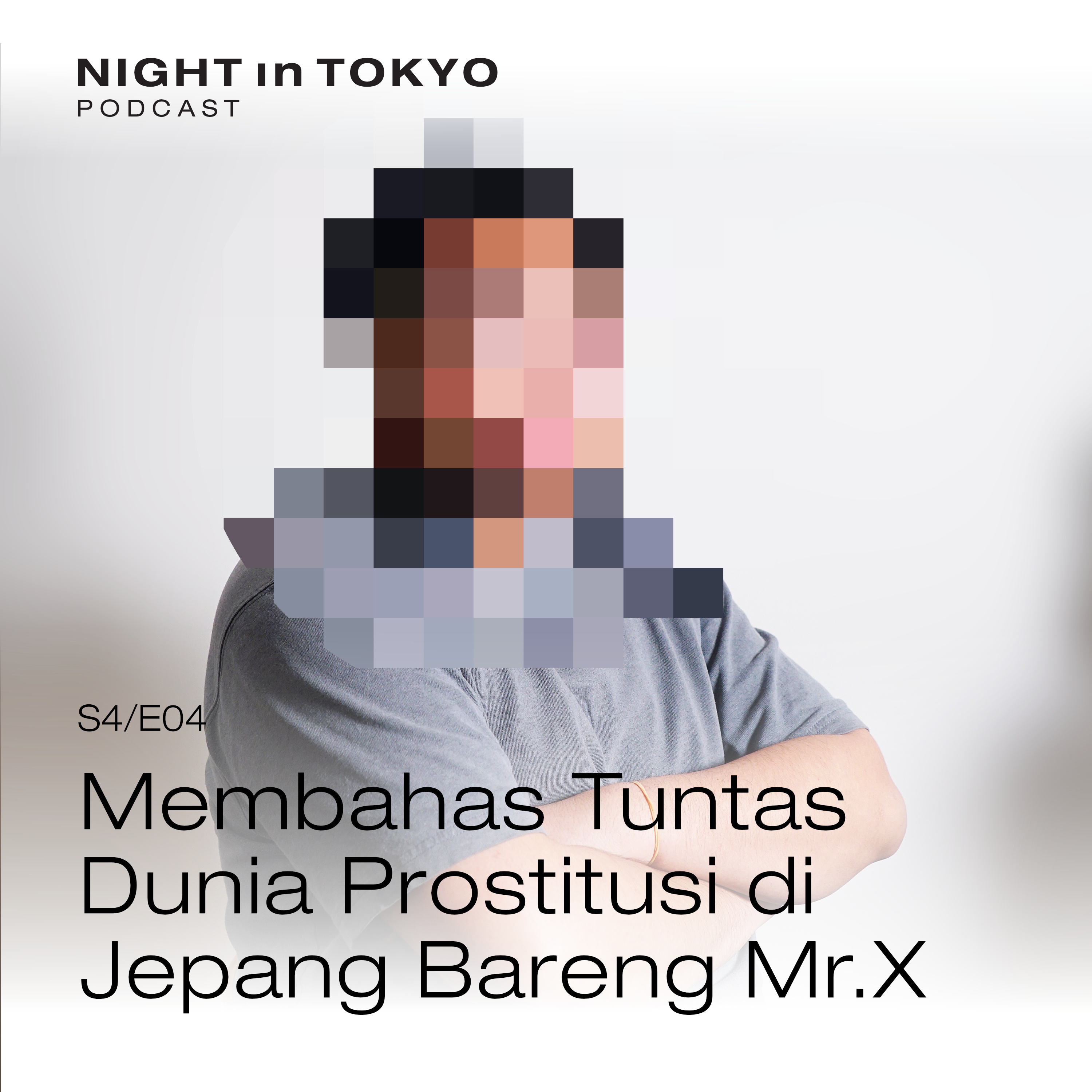 04. Membahas Tuntas Dunia Prostitusi di Jepang Bareng Mr.X episode artwork