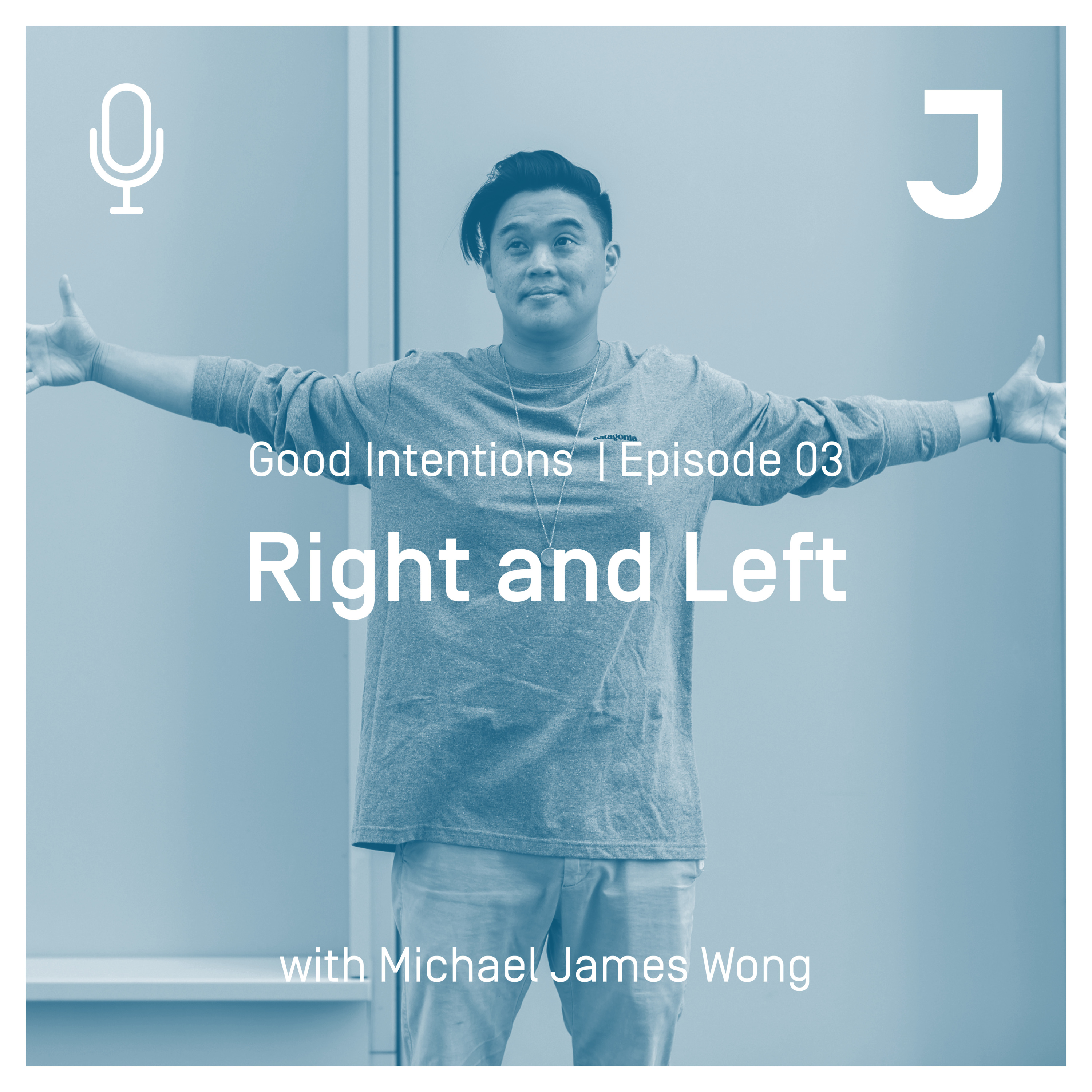 Good Intentions Episode 03 : Right and Left episode artwork