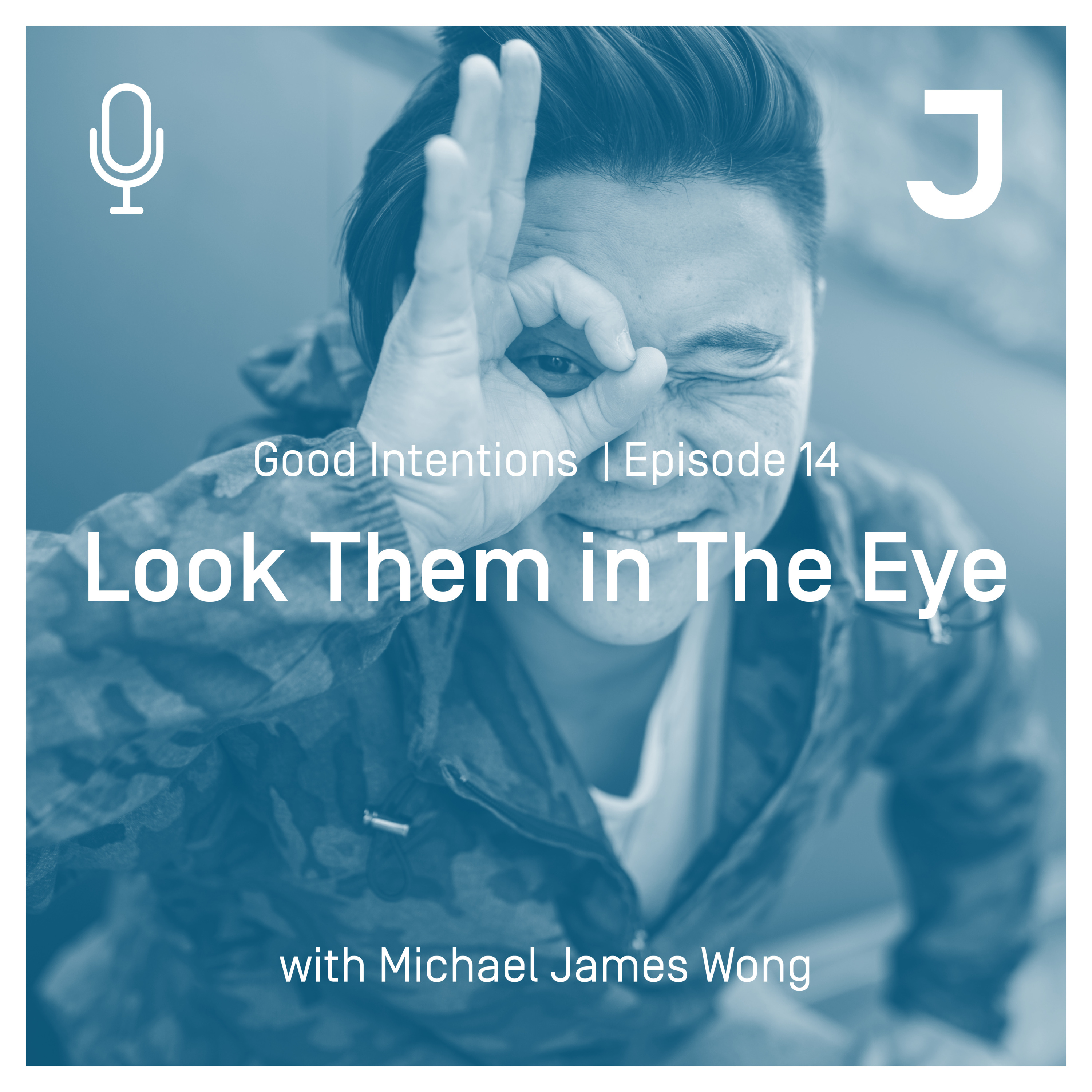 Good Intentions Episode 14 : Look Them in The Eye episode artwork