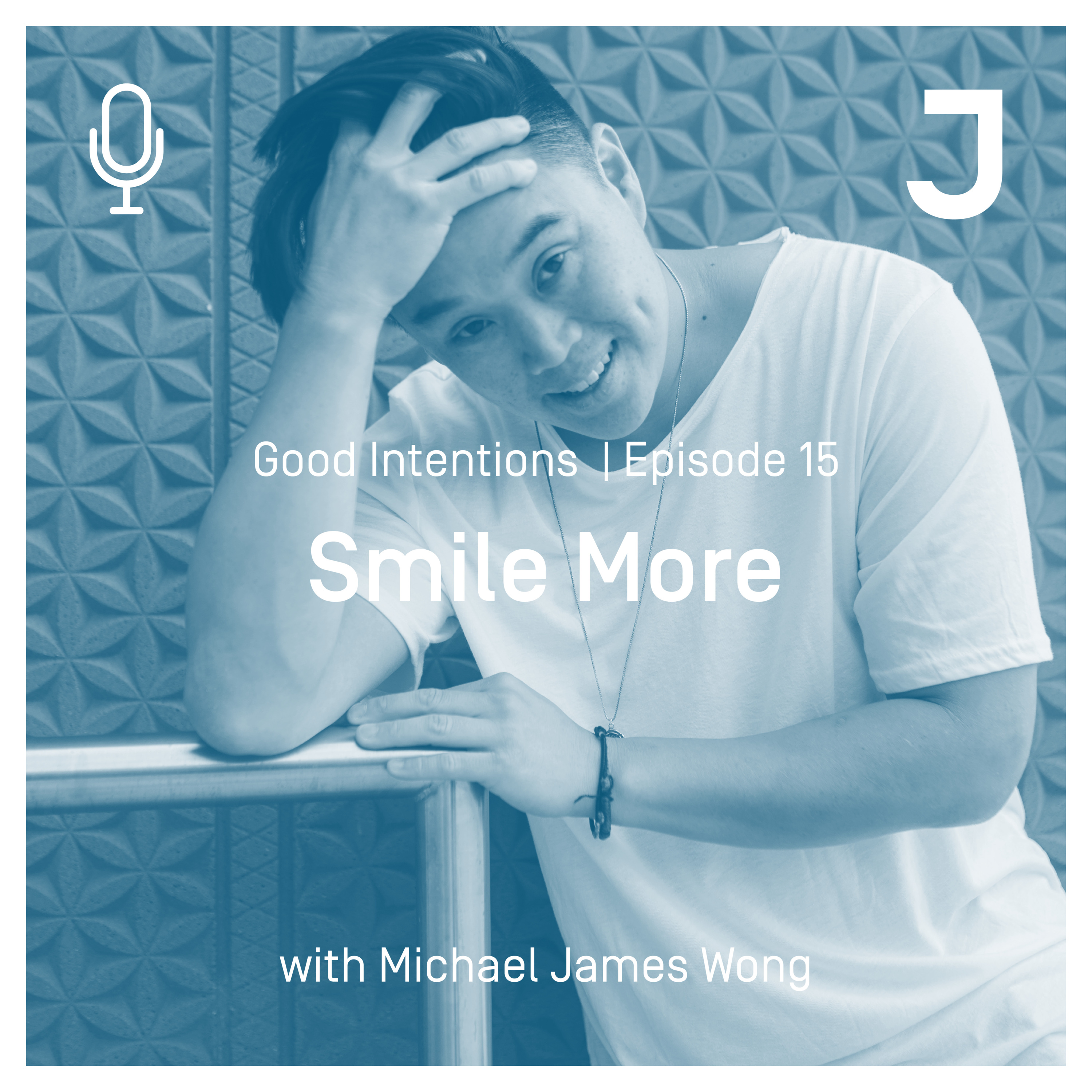 Good Intentions Episode 15 : Smile More episode artwork