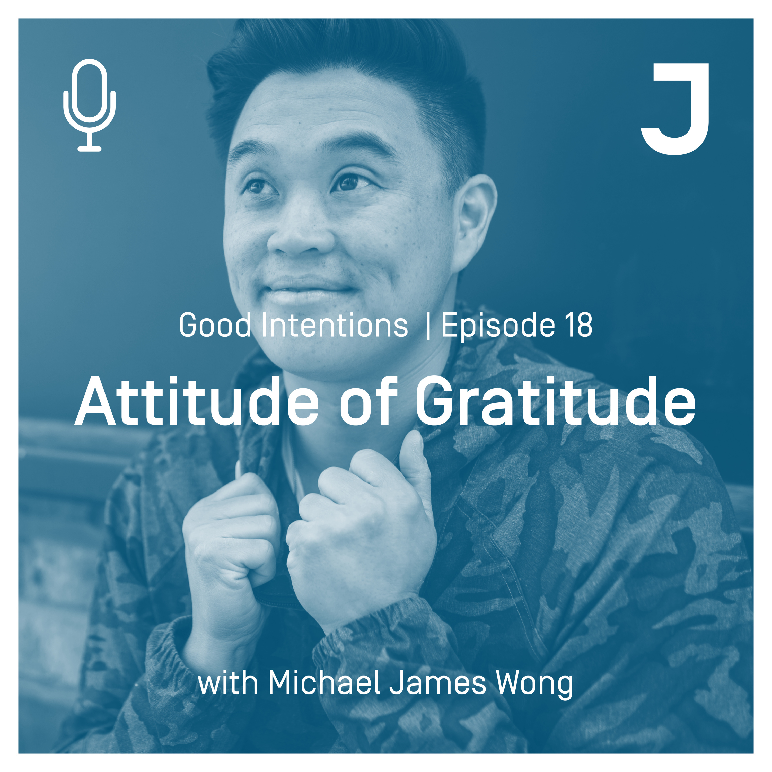 Good Intentions Episode 18 : Attitude of Gratitude episode artwork