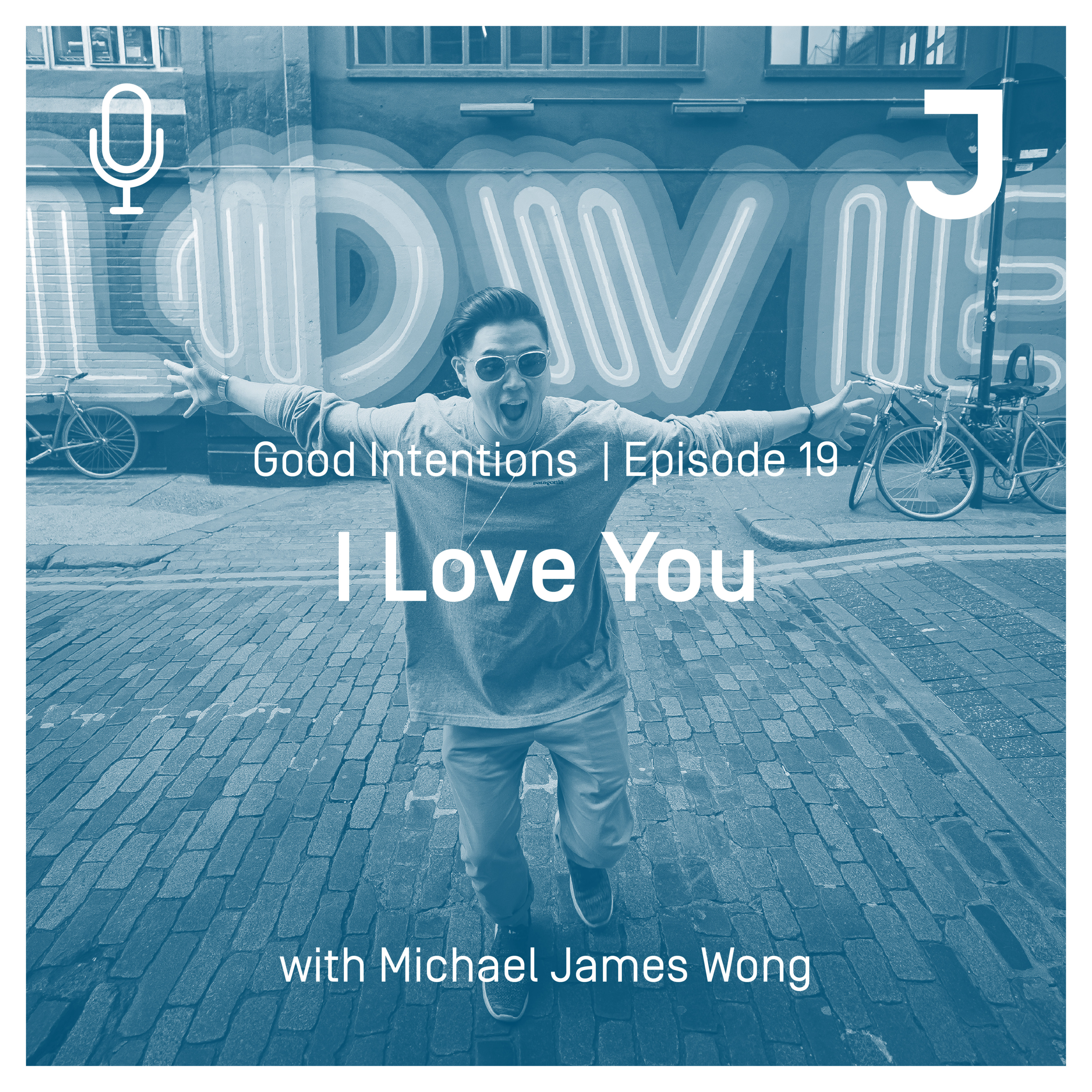 Good Intentions Episode 19 : I Love You episode artwork