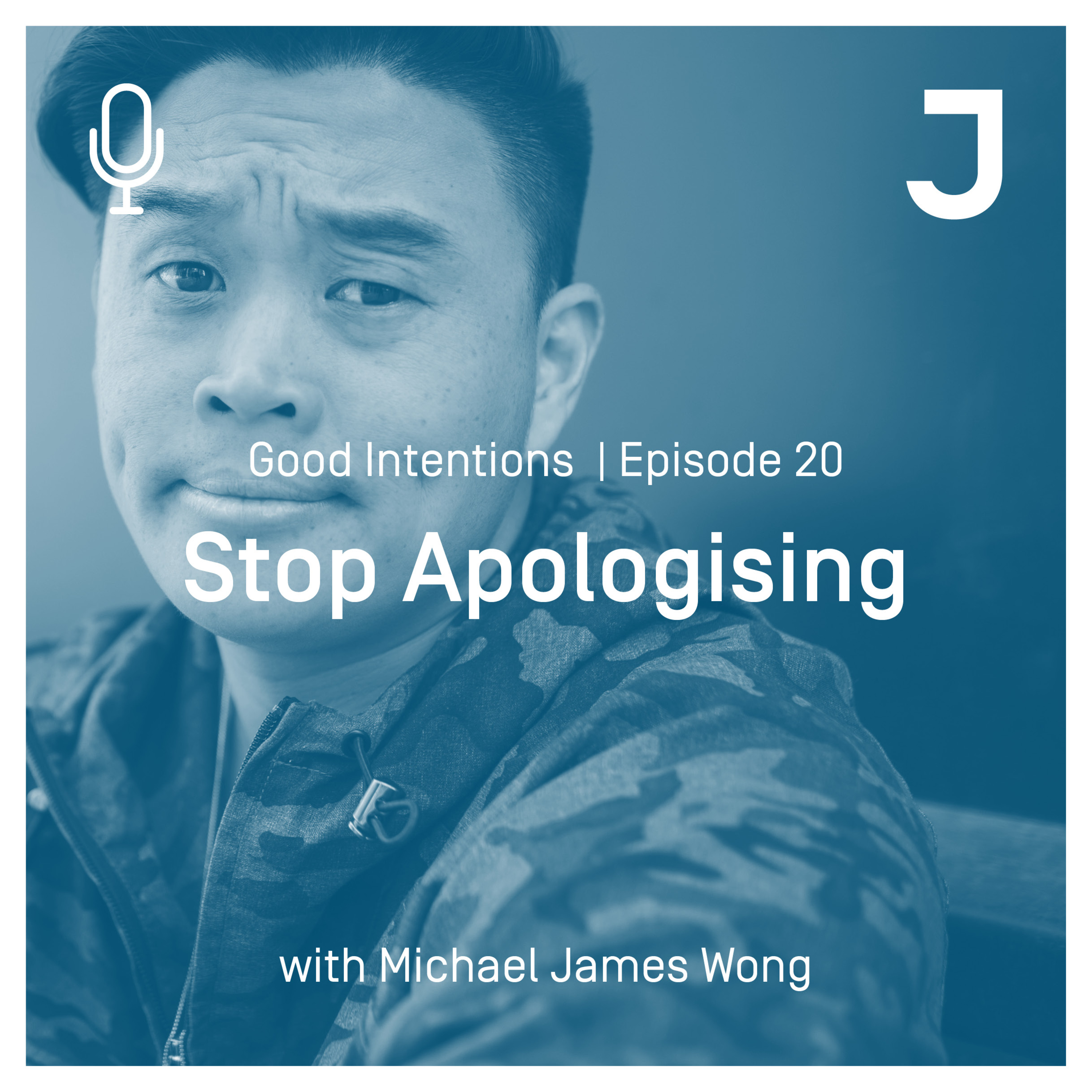 Good Intentions Episode 20 : Stop Apologising episode artwork