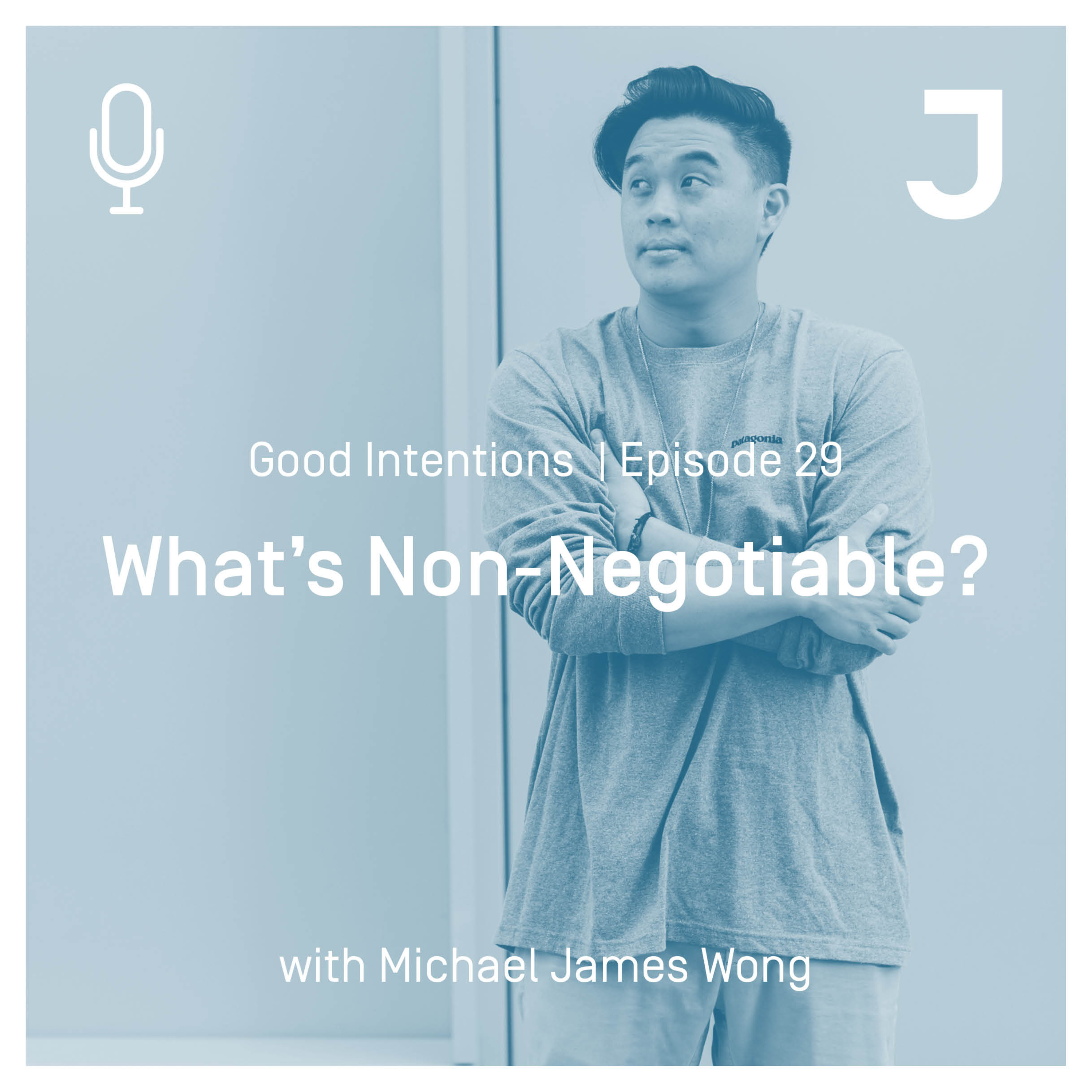 Good Intentions Episode 29 : What is Non-Negotiable? episode artwork