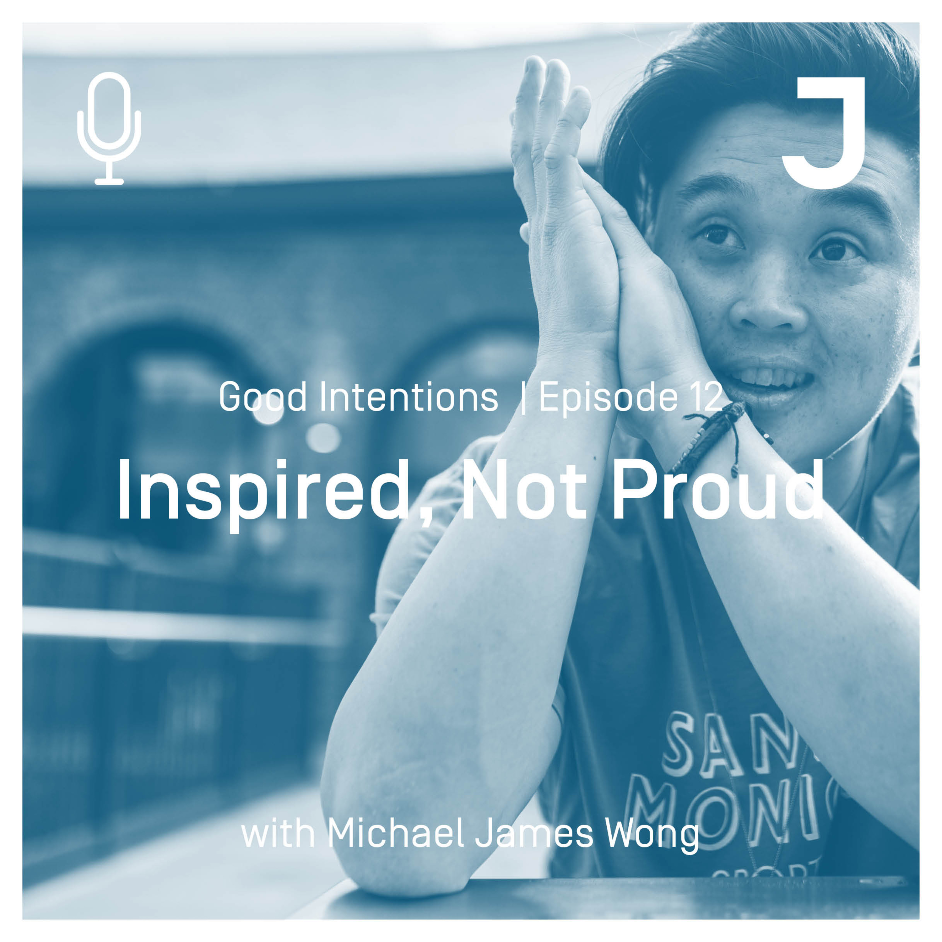 Good Intentions Episode 12 : Inspired, Not Proud episode artwork