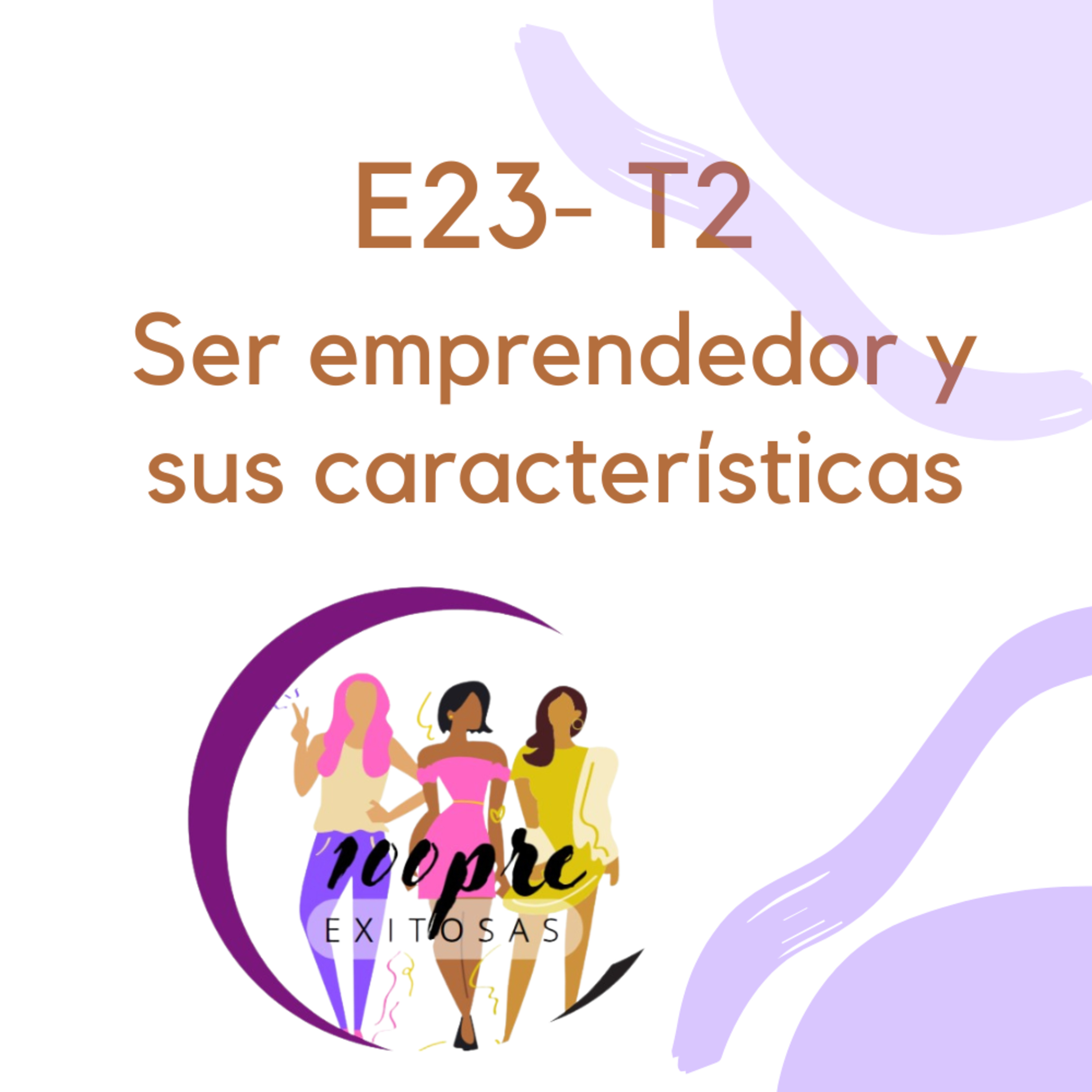 T2 - E23 Ser emprendedor episode artwork