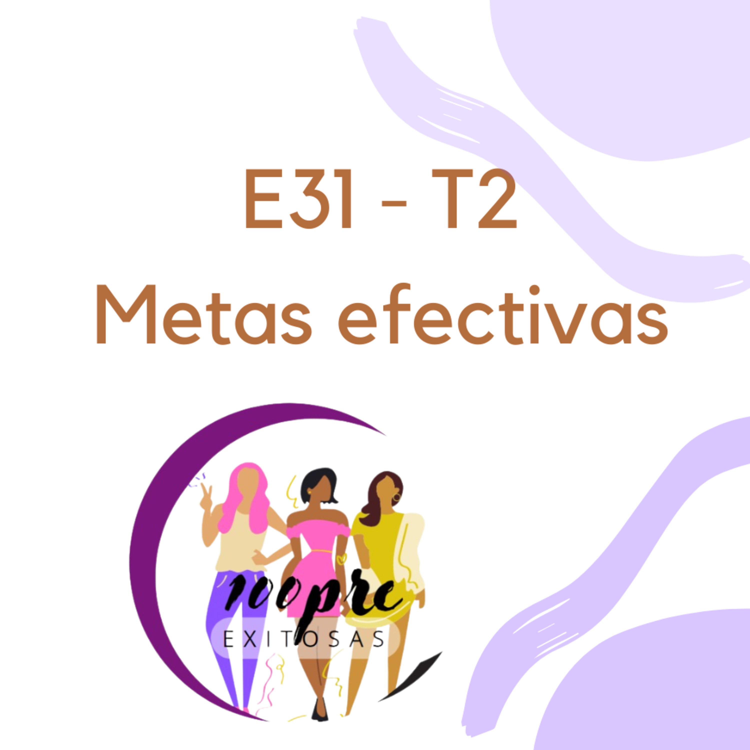 T2 - E31 Metas efectivas episode artwork