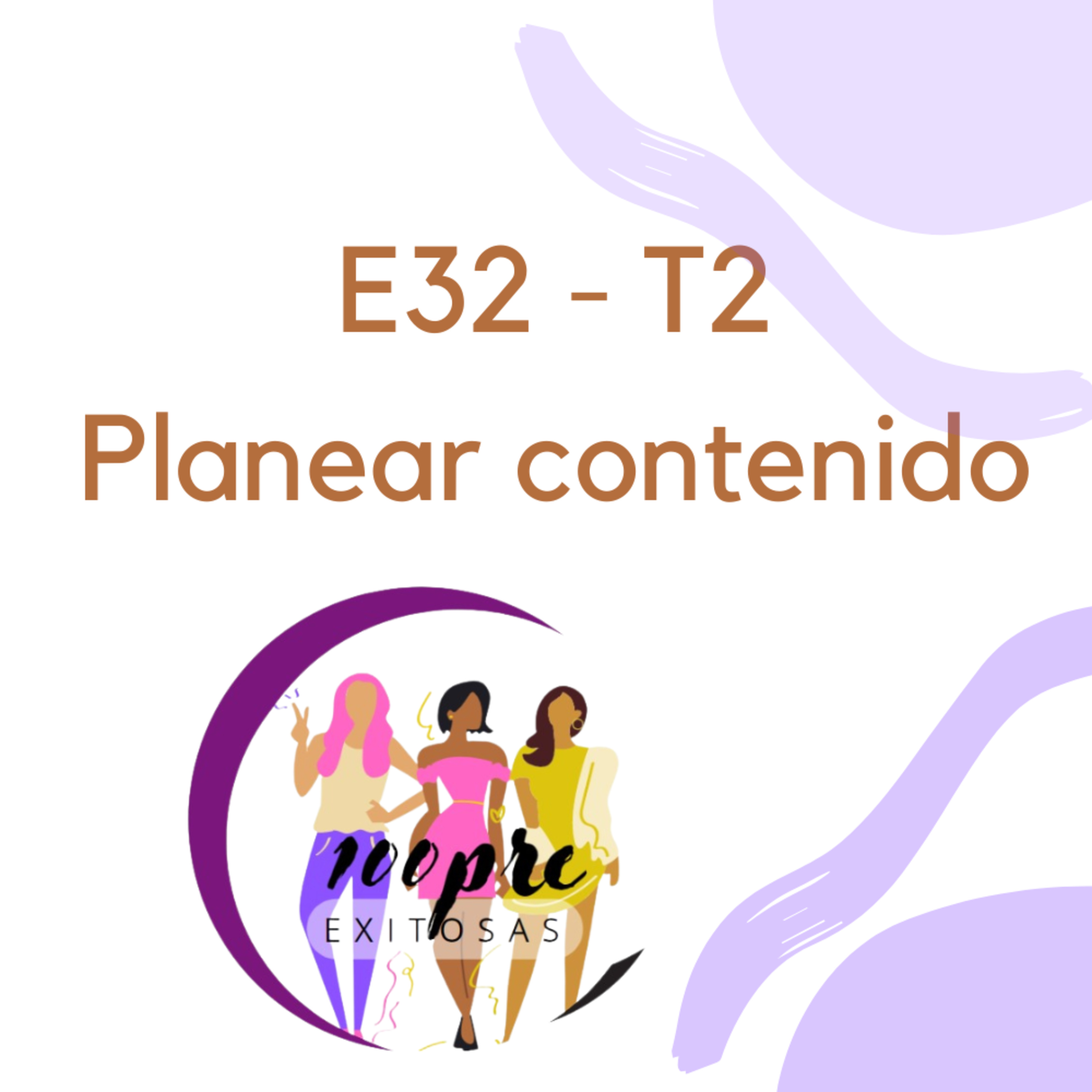 T2 - E32 Planear Contenido episode artwork