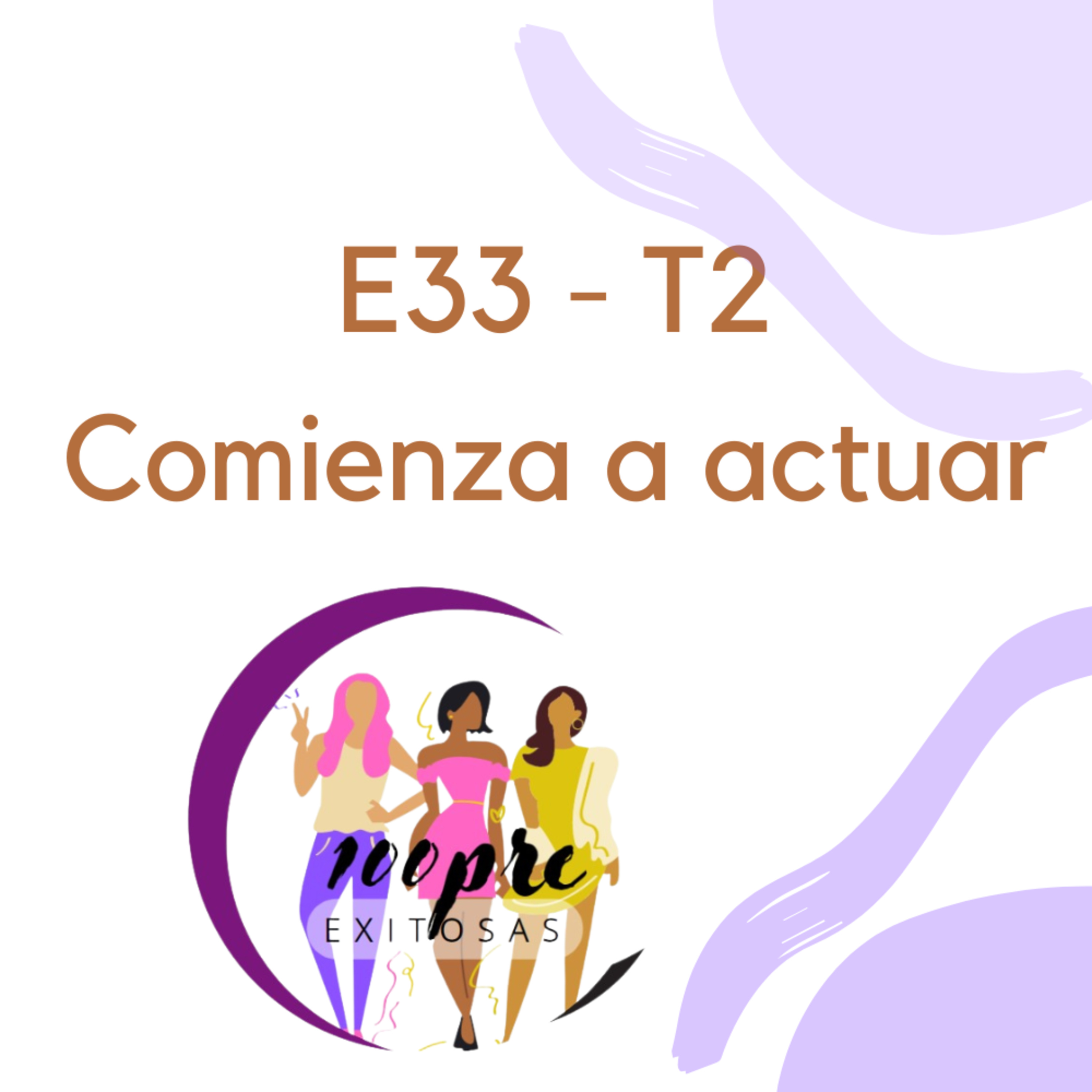 T2 - E33 Comienza a actuar episode artwork
