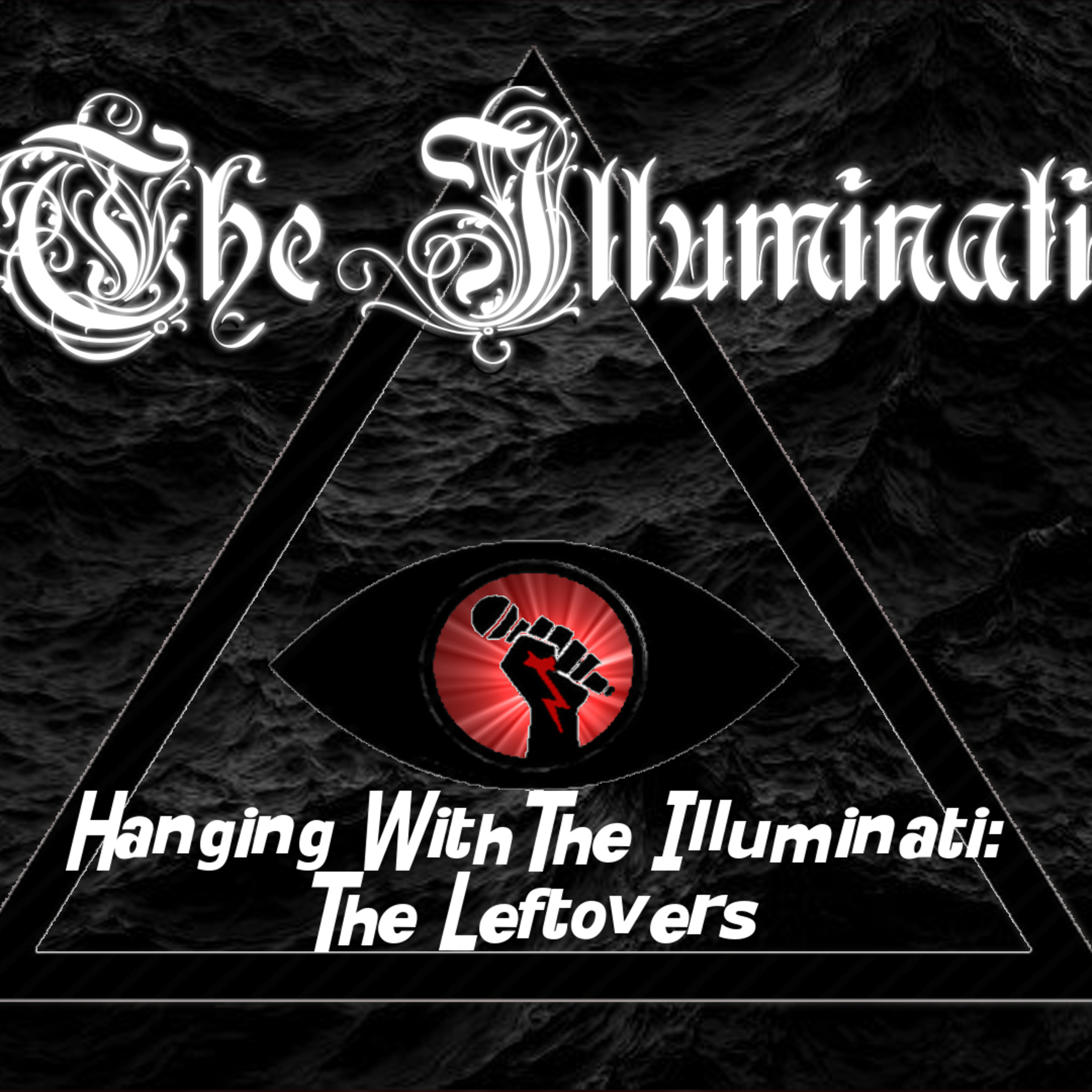 Hanging With The Illuminati 1: The Leftovers episode artwork