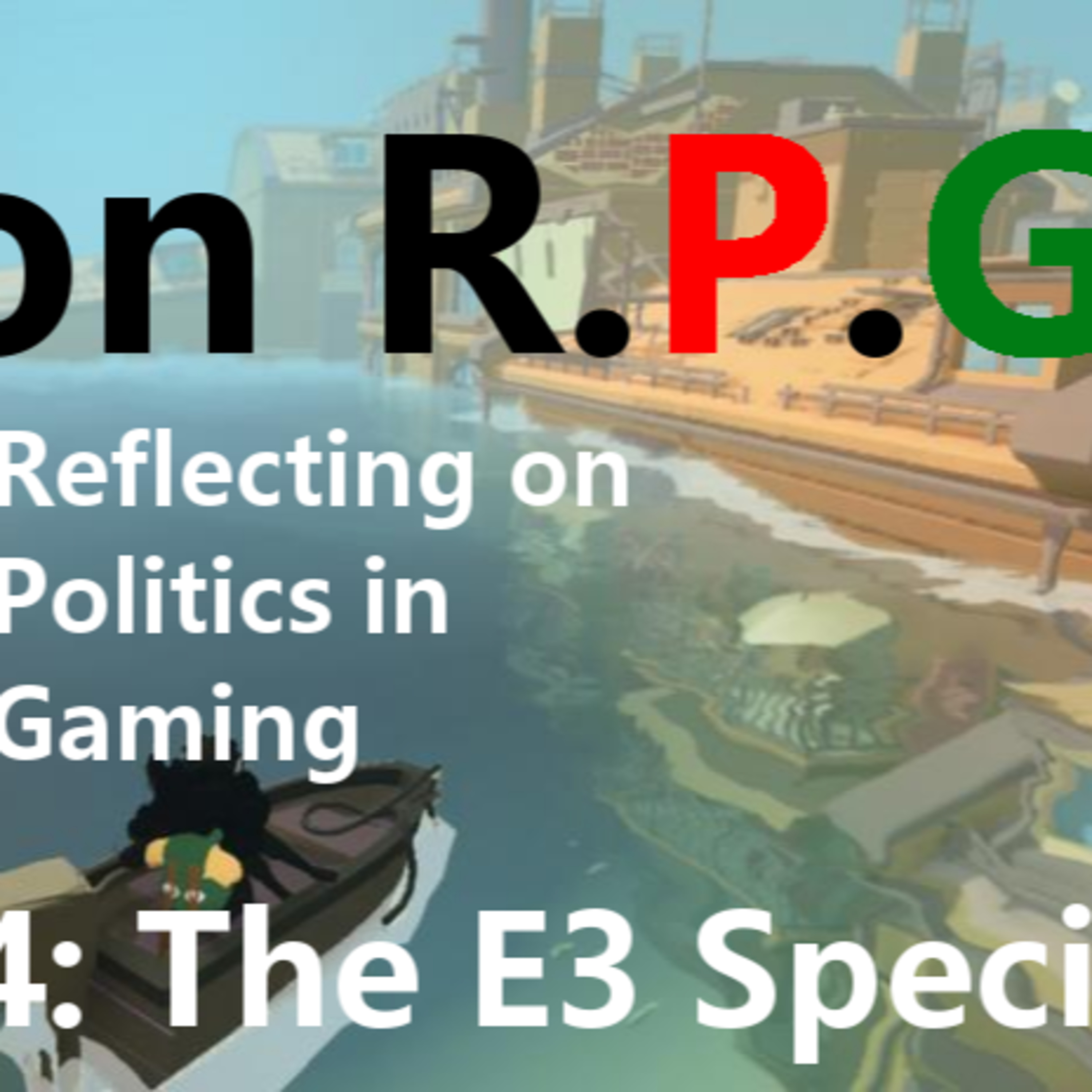Action R.P.G. Episode 4: the E3 Special episode artwork