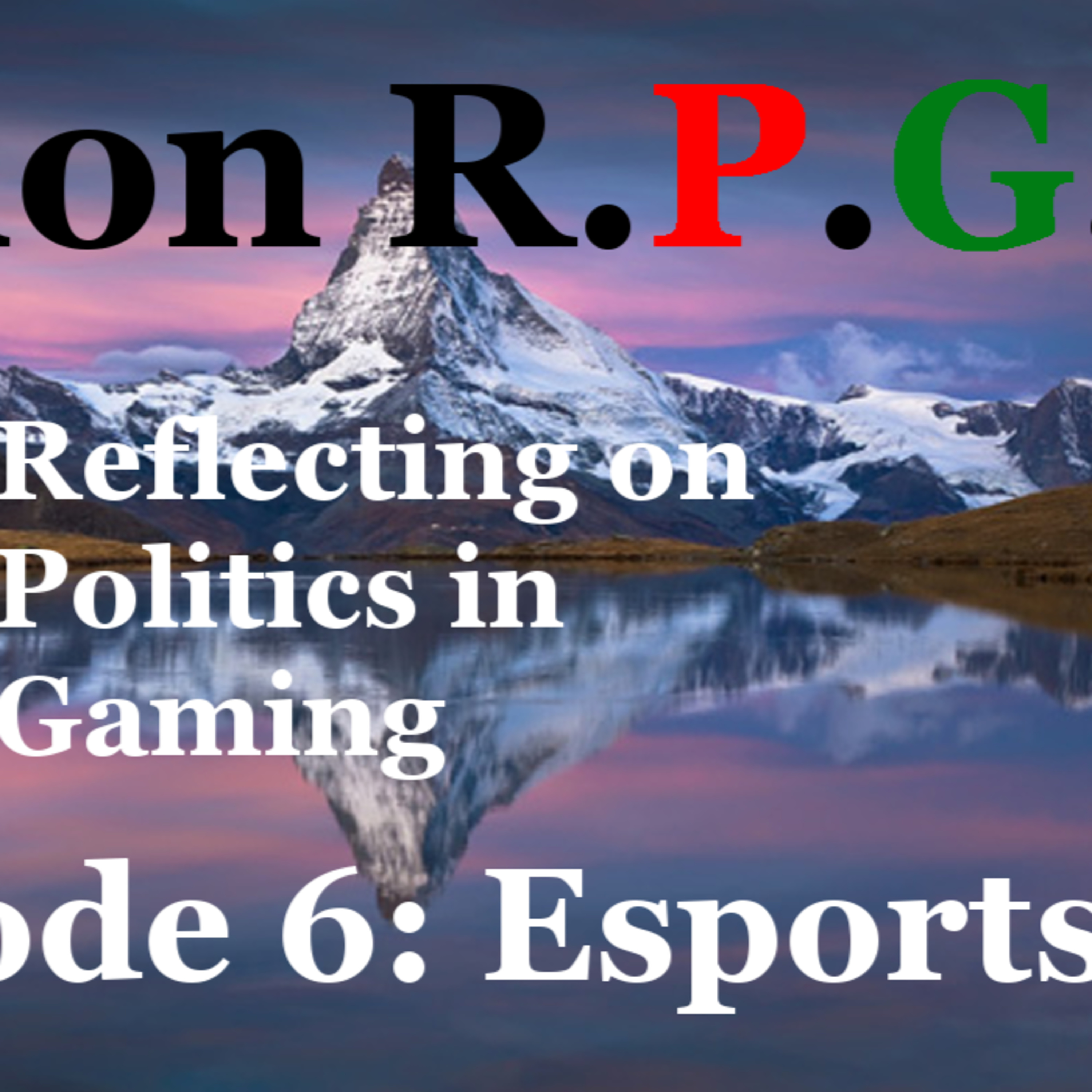 Action R.P.G. Episode 6: E-Sports episode artwork