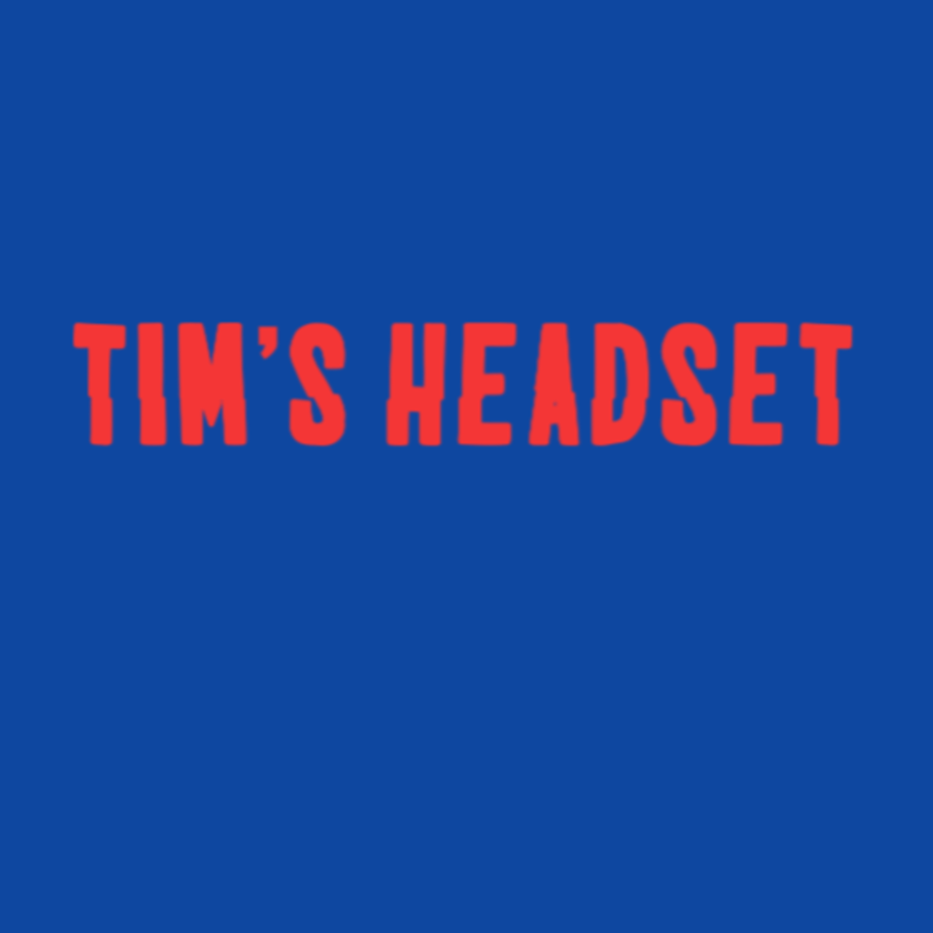 Tim\'s Headset