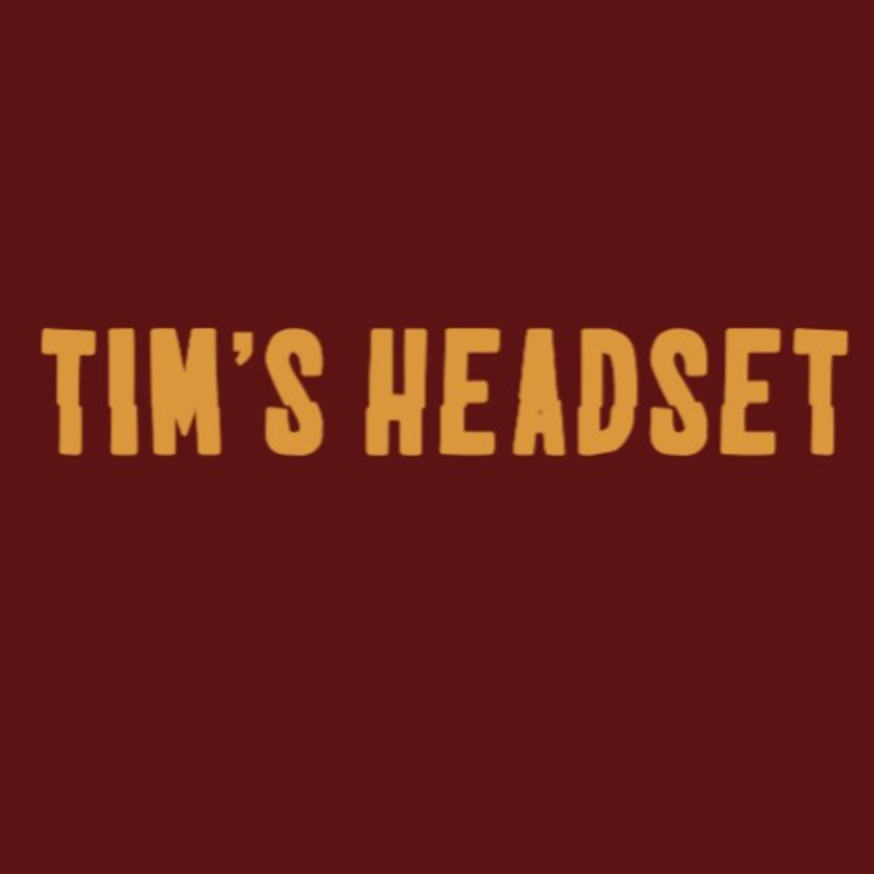 Tim\'s Headset