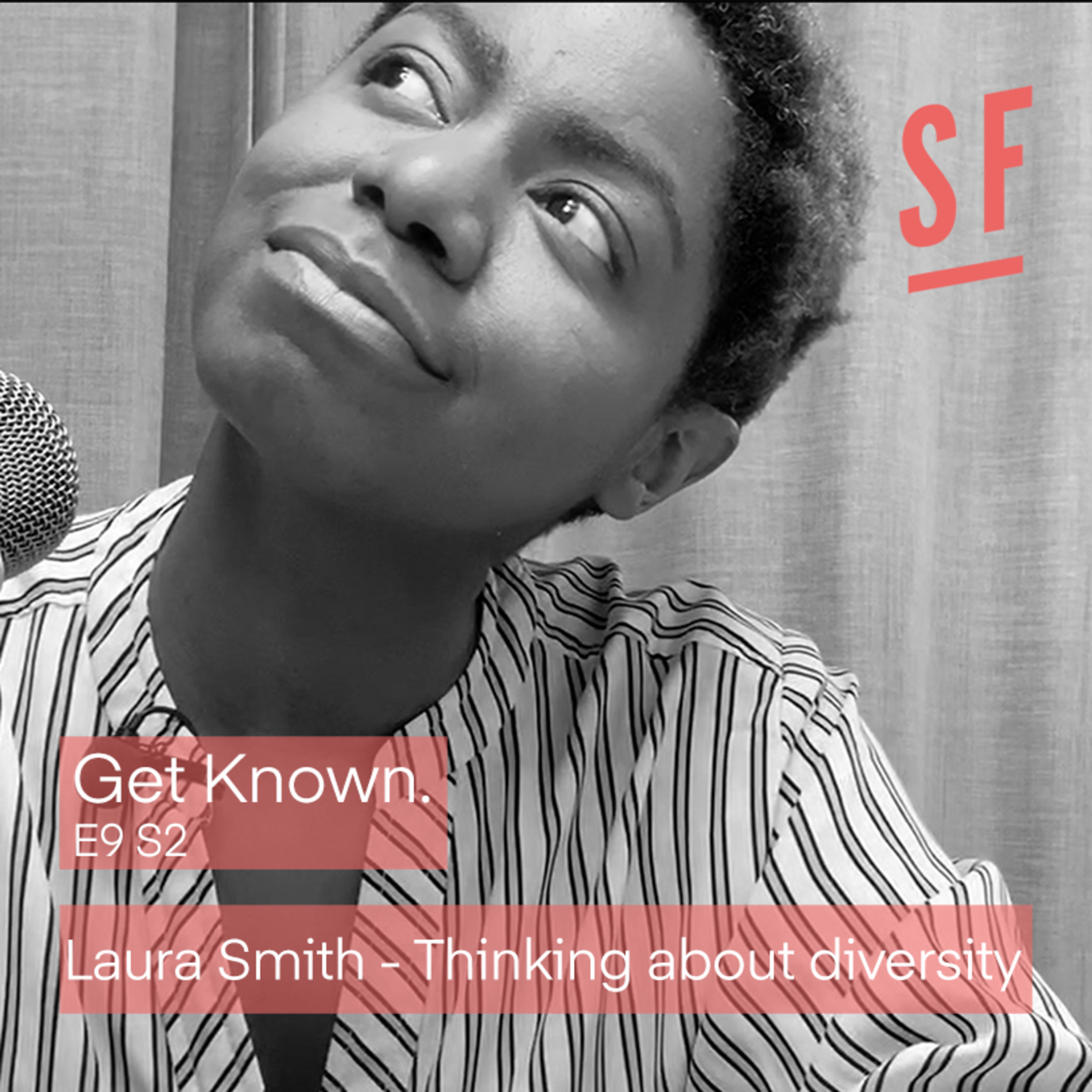 Get Known. S2 E9 - Thinking about diversity with Laura Smith