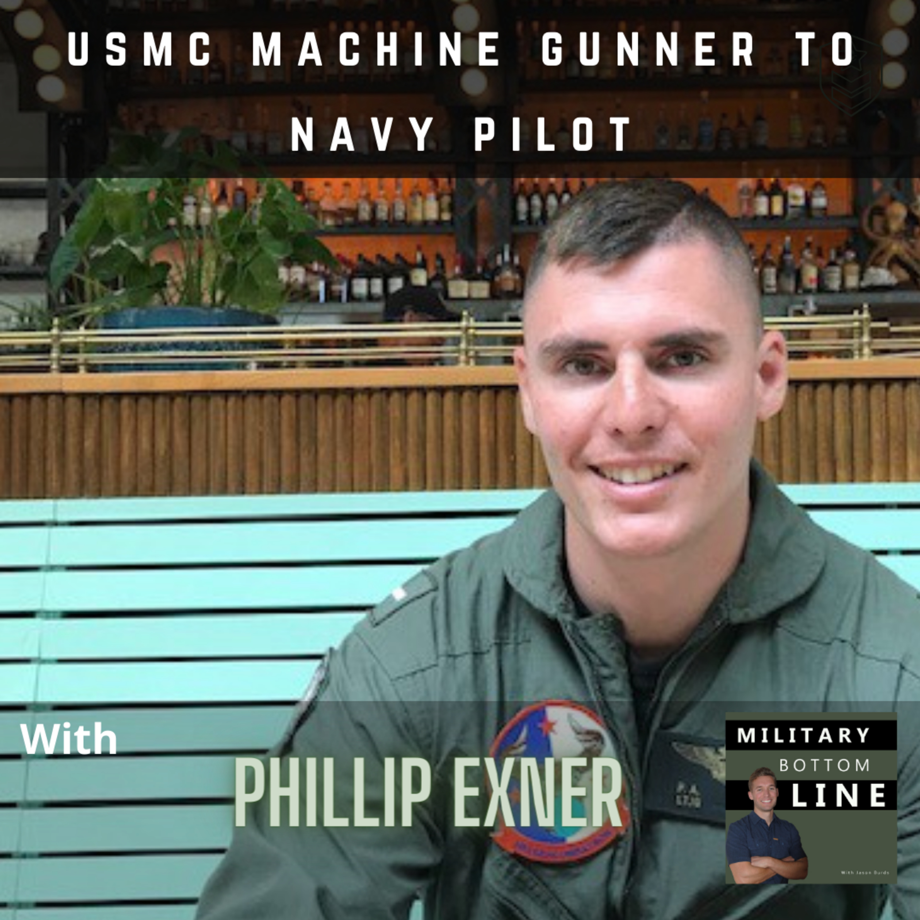 Ep. 68 - USMC Machine Gunner to Navy Pilot with Phillip Exner episode artwork