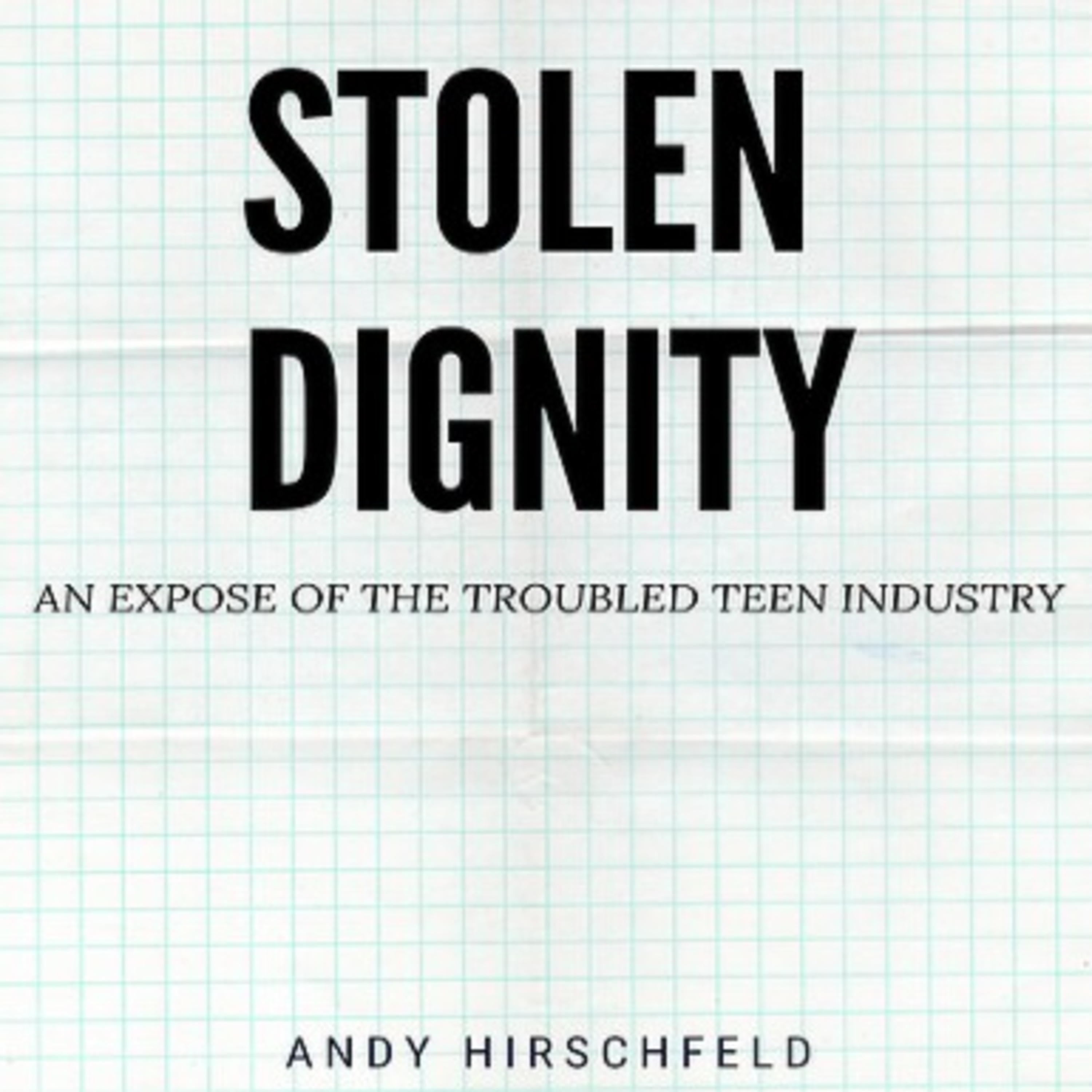 Stolen Dignity: an Expose of the Troubled Teen Industry with Andy Hirschfeld thumbnail