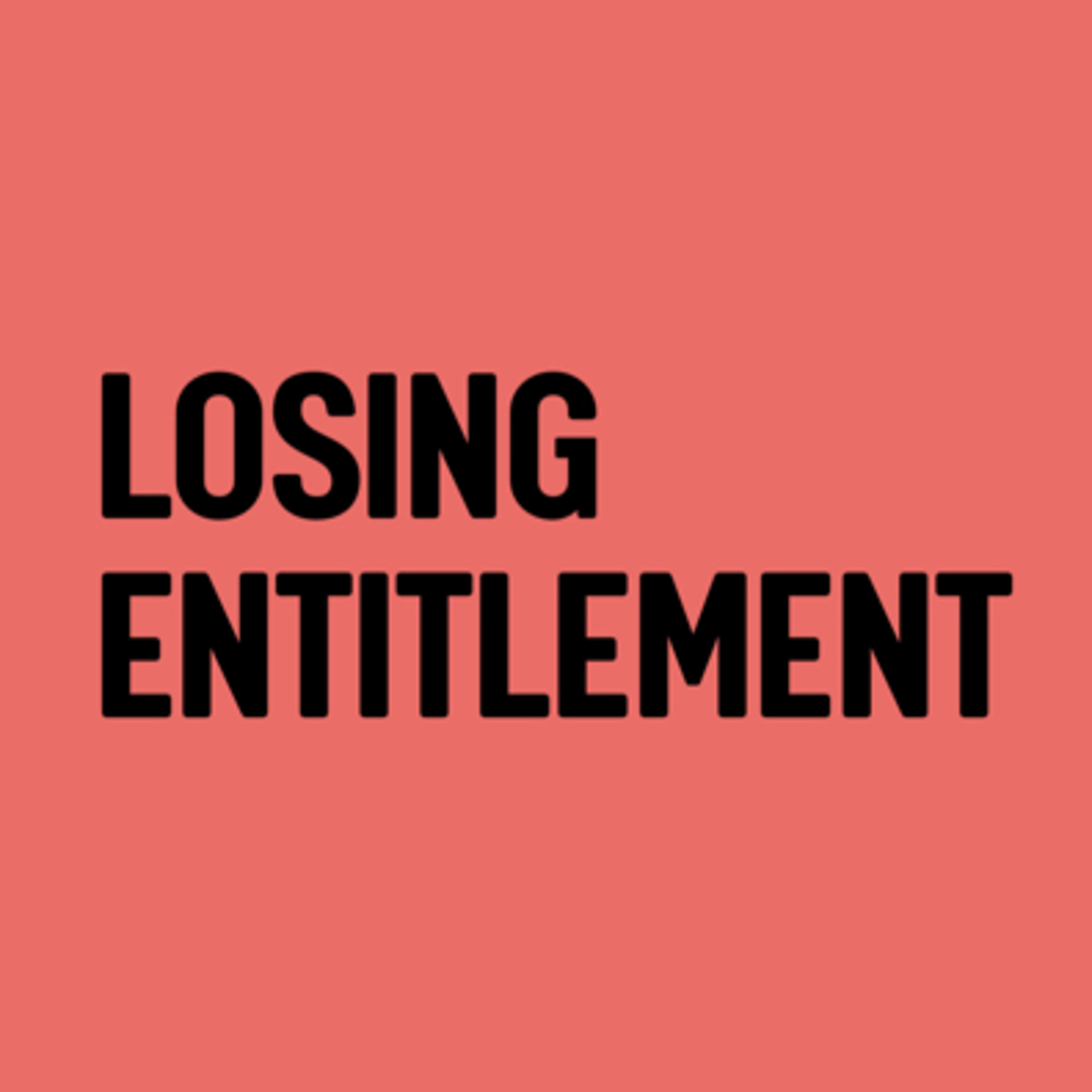 Fuck, I AM entitled.