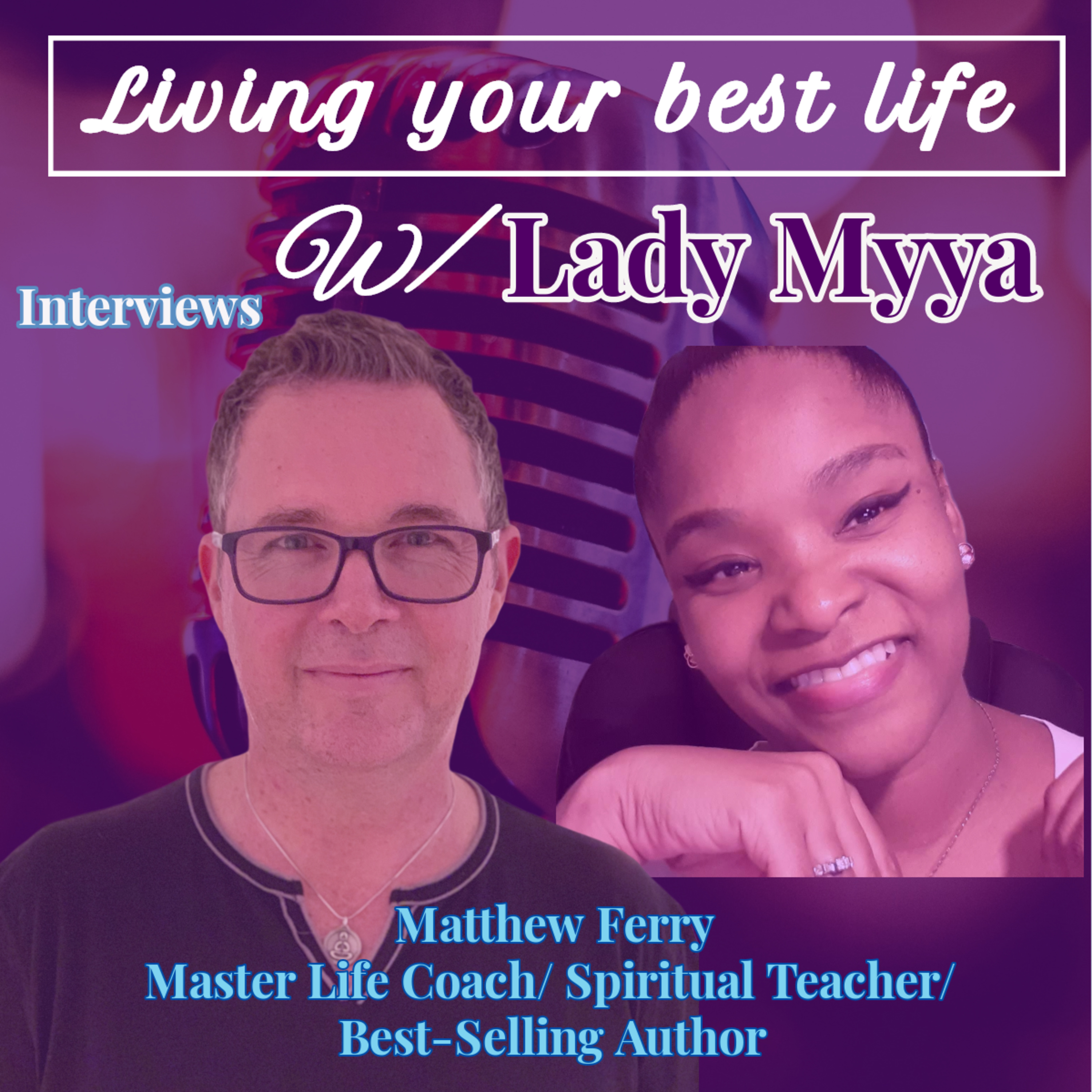 Living your Best Life w/ Lady Myya