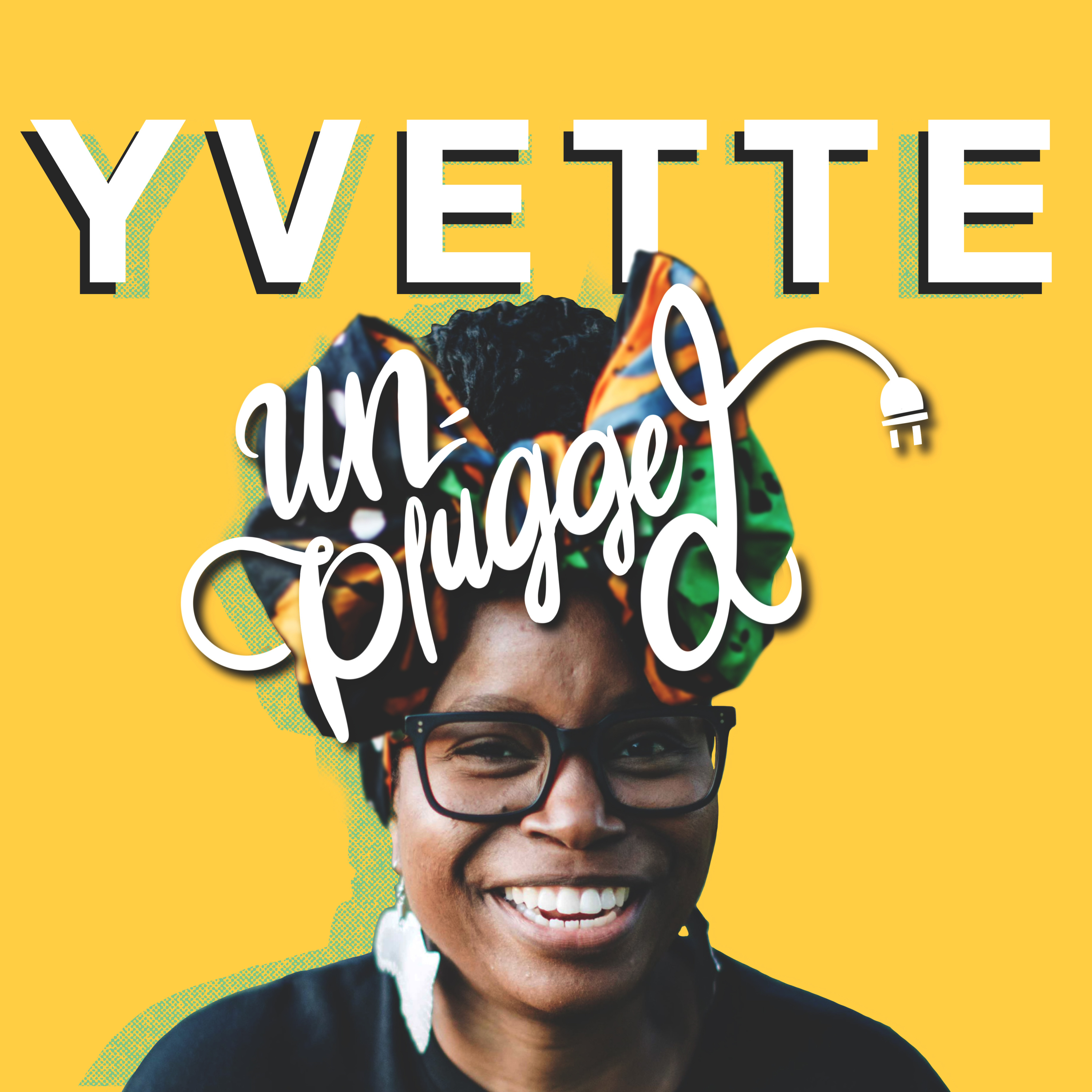 Yvette Unplugged!