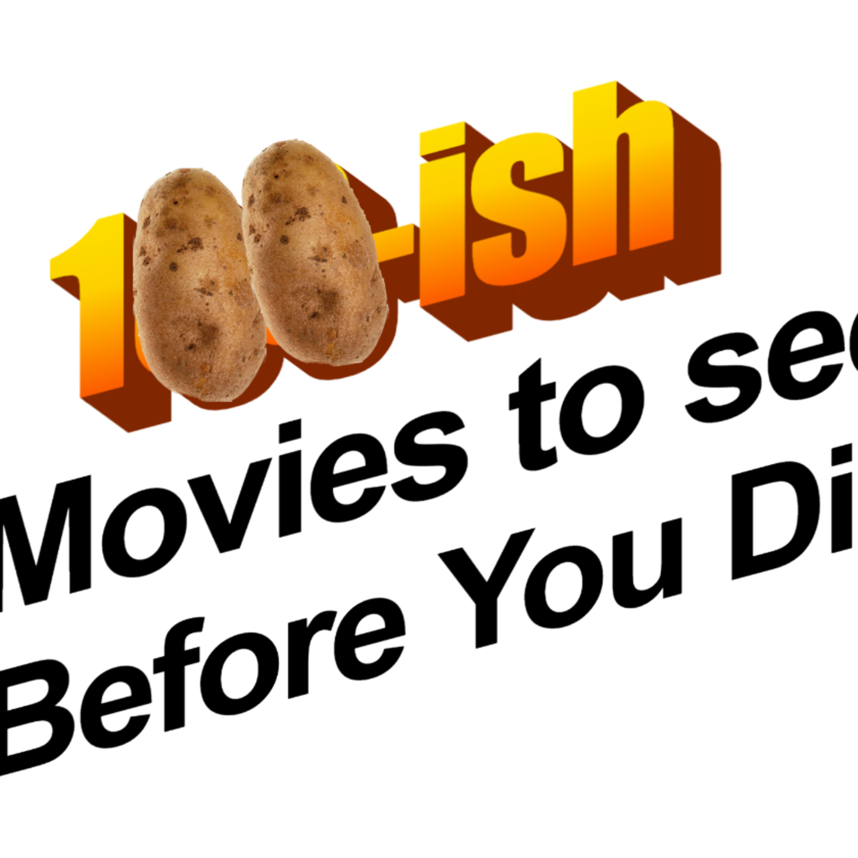 100-ish Movies to See Before You Die episode artwork