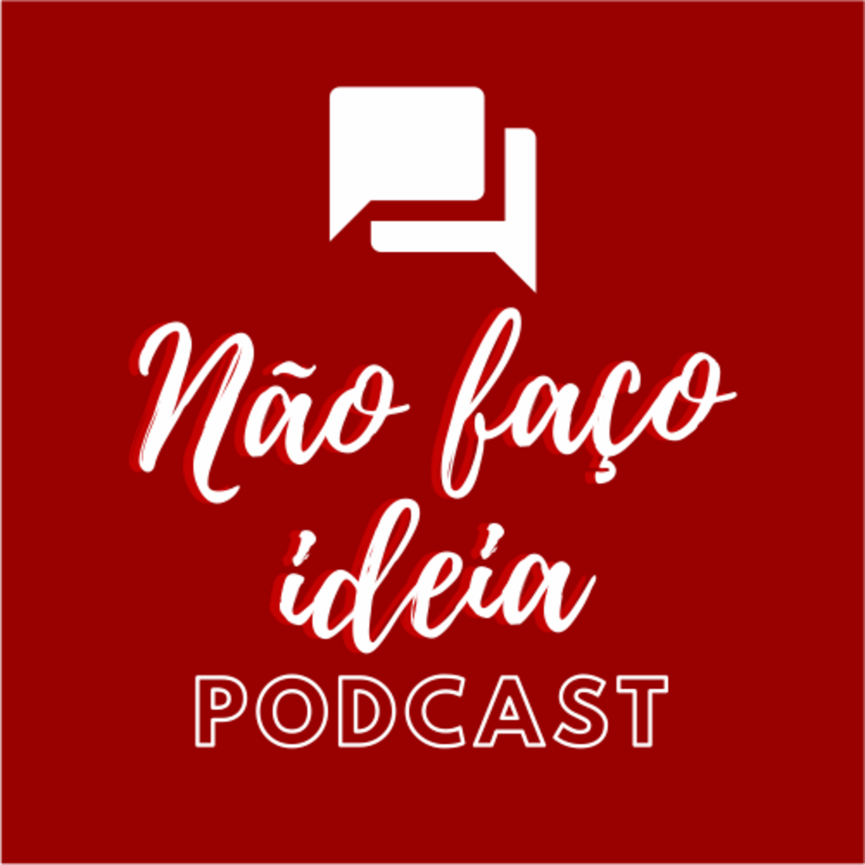 Não Faço Ideia Podcast