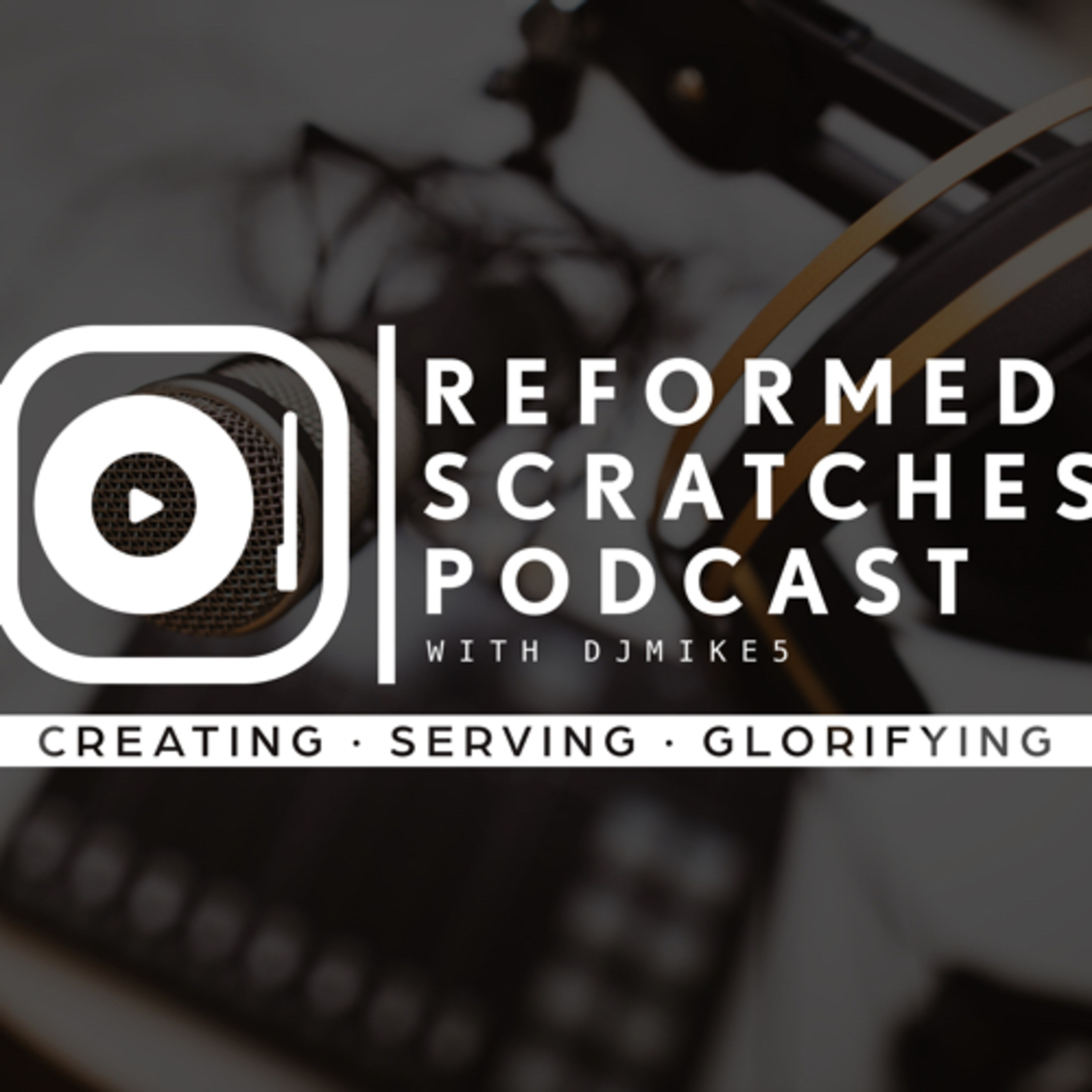 Reformed Scratches Podcast