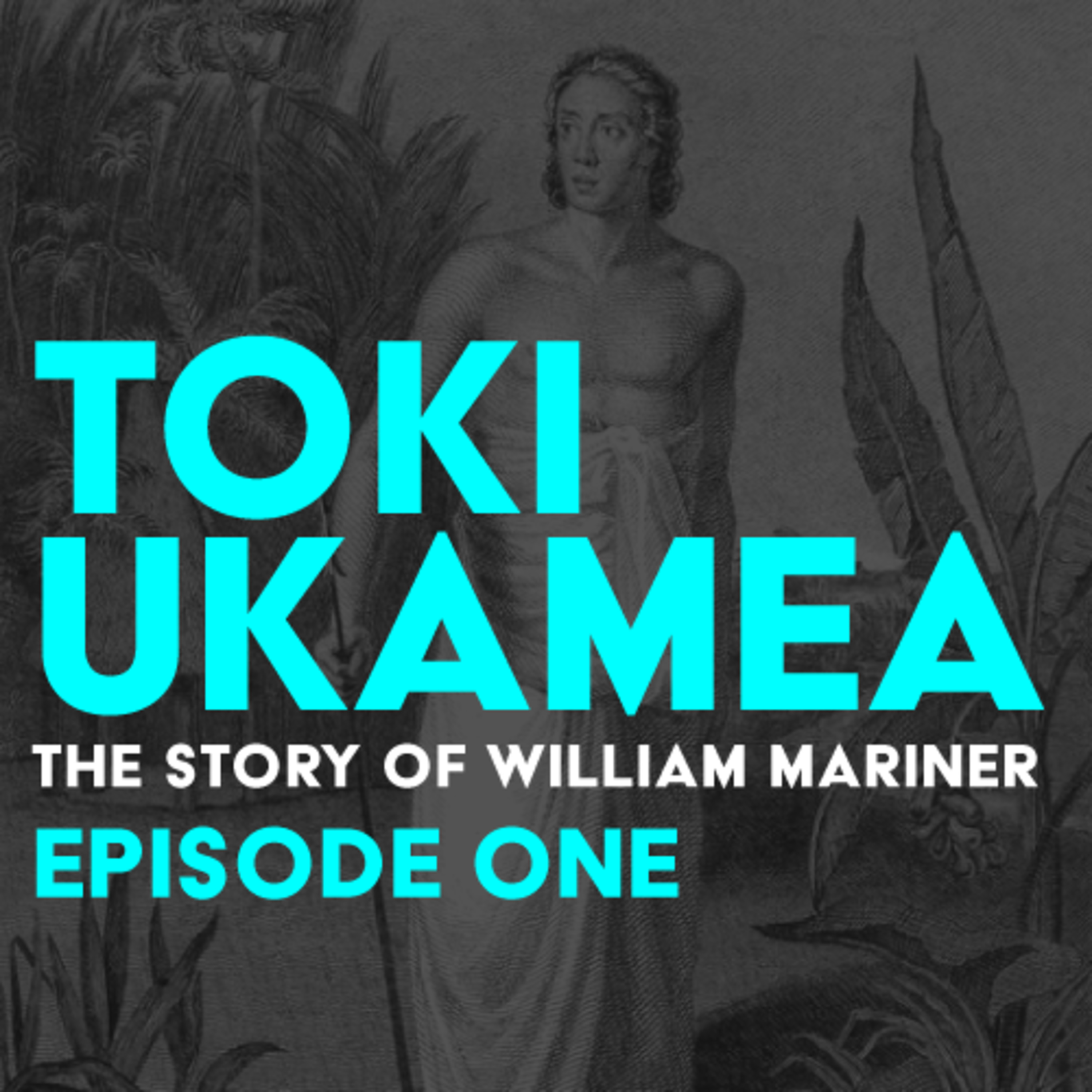 Toki Ukamea: The story of William Mariner