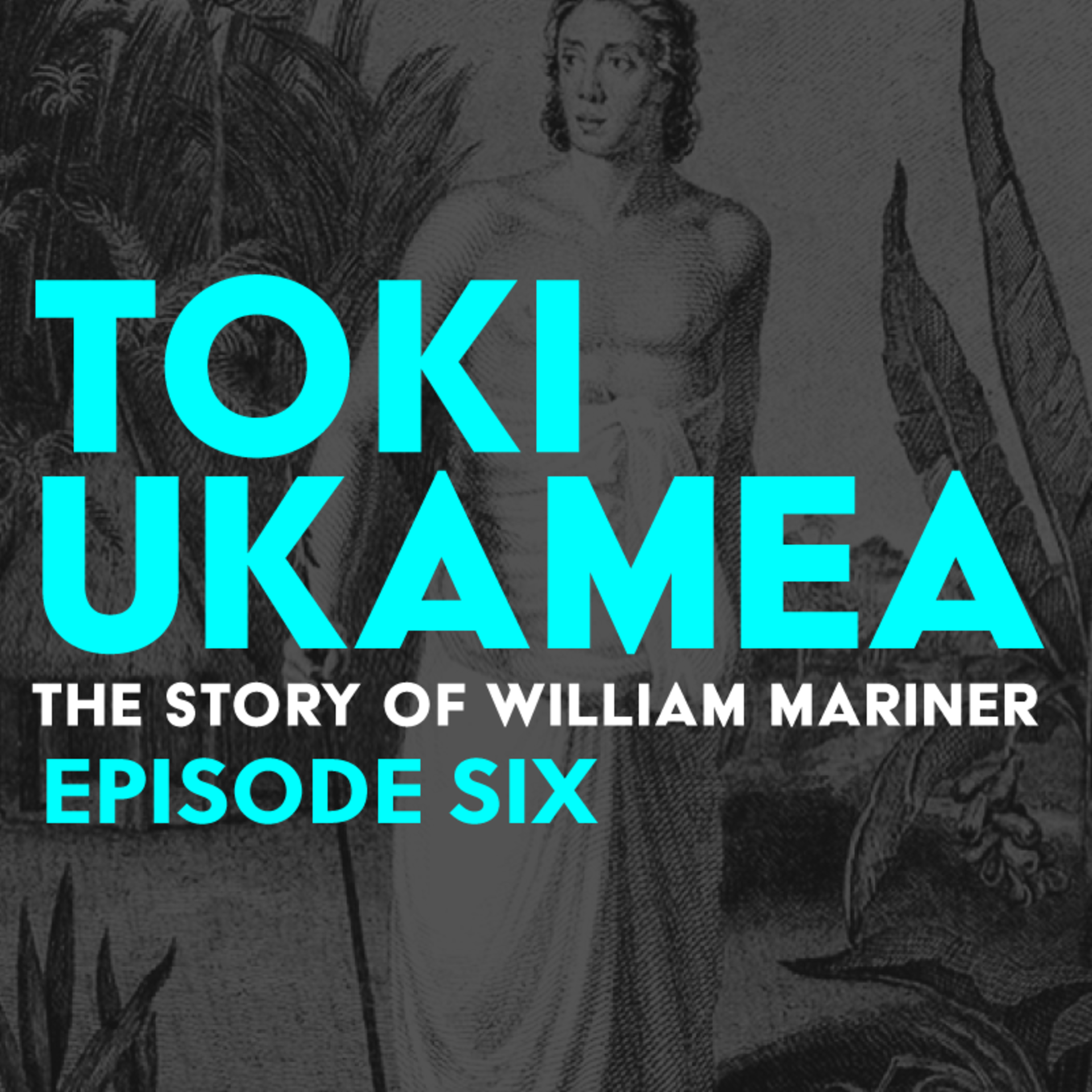 Toki Ukamea: The story of William Mariner