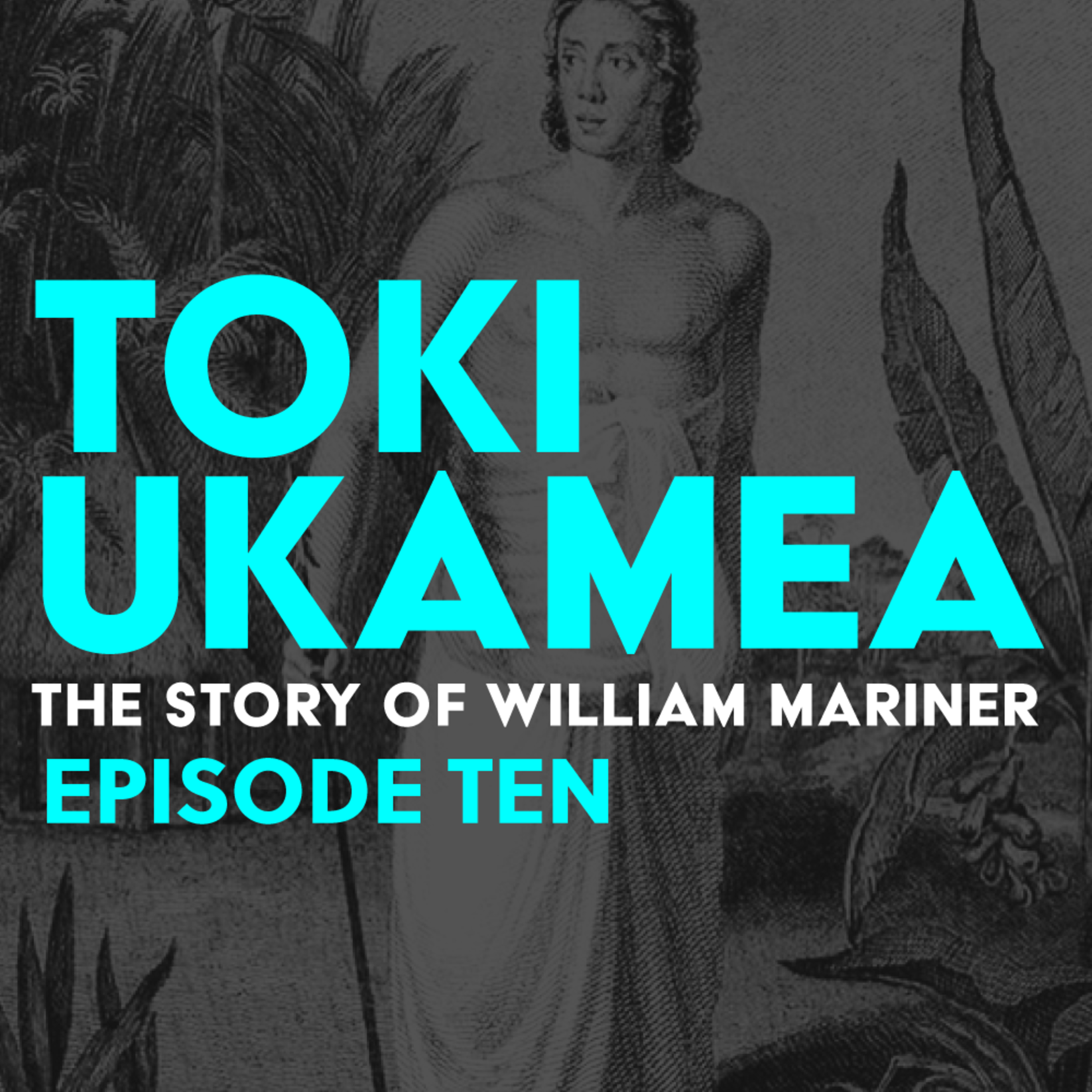 Toki Ukamea: The story of William Mariner