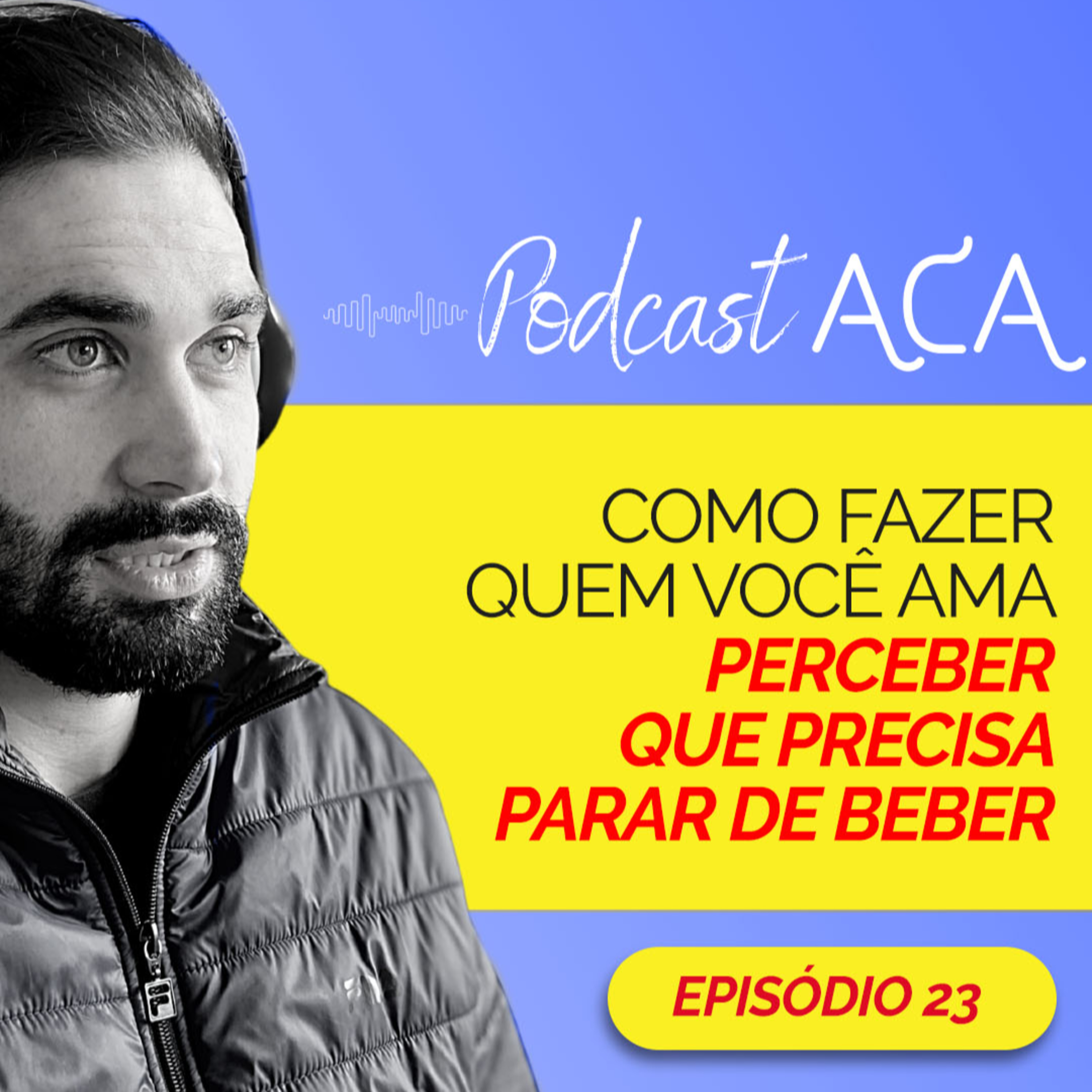 Podcast Amor Contra Alcoolismo - ACA
