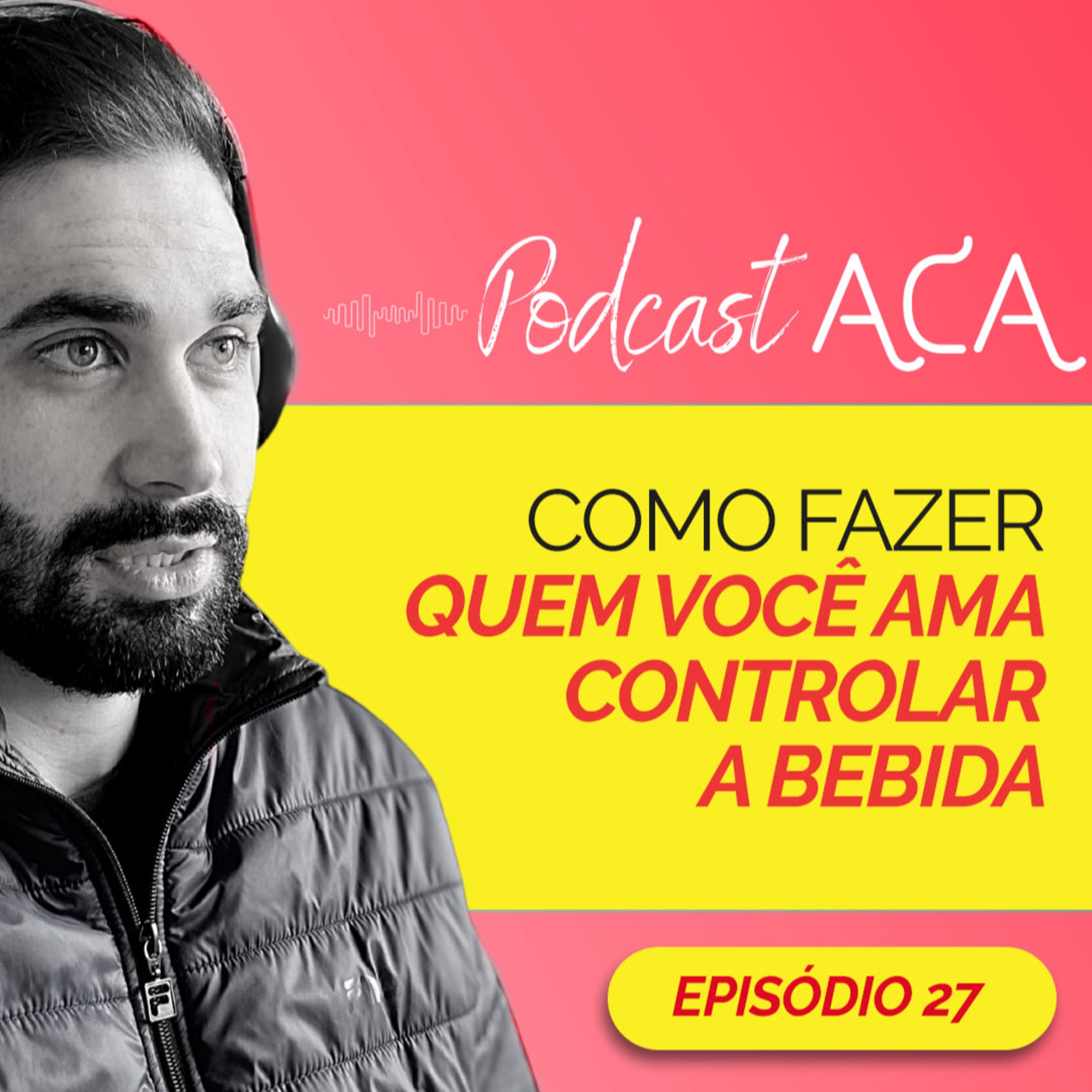 Podcast Amor Contra Alcoolismo - ACA