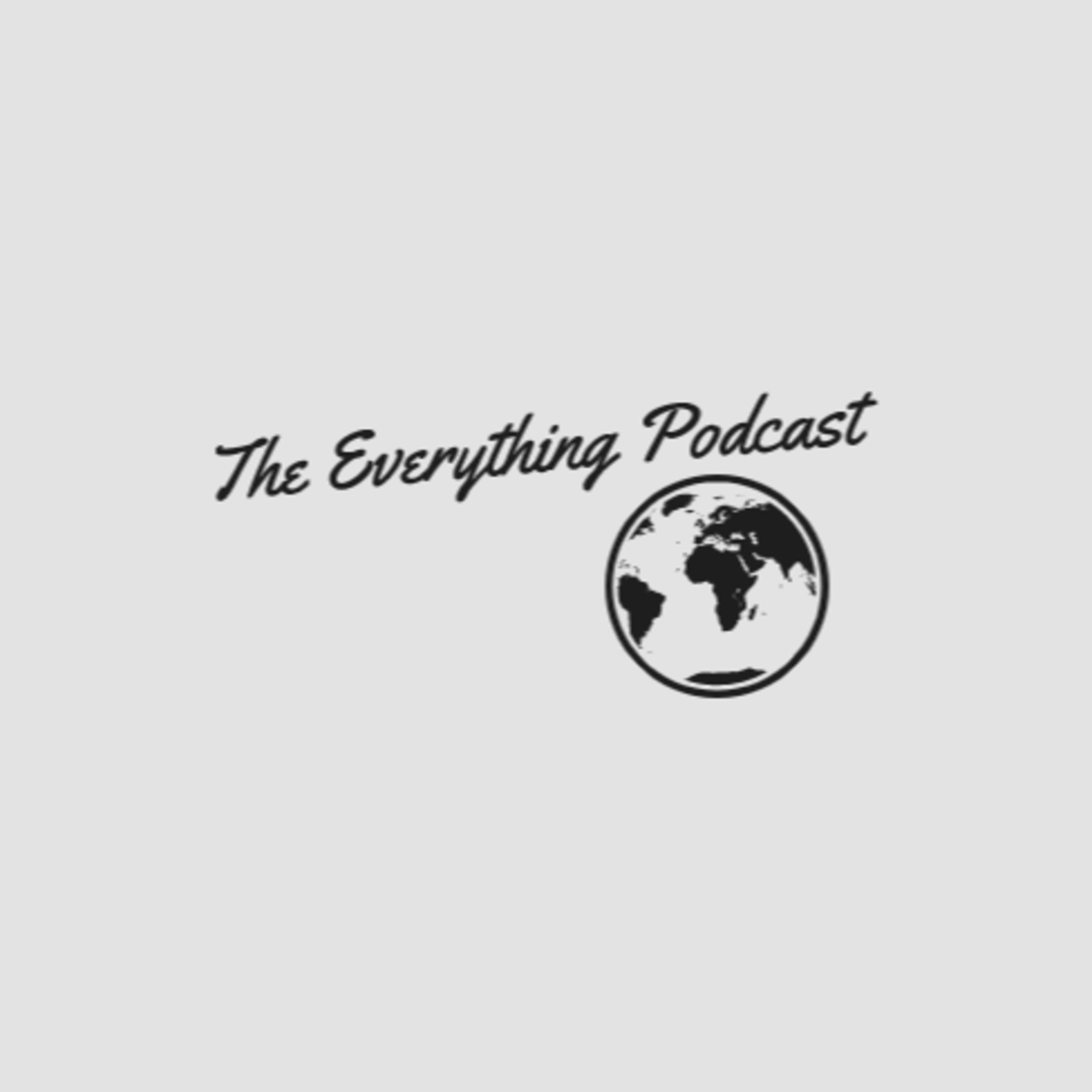 The Everything Podcast: Episode 1