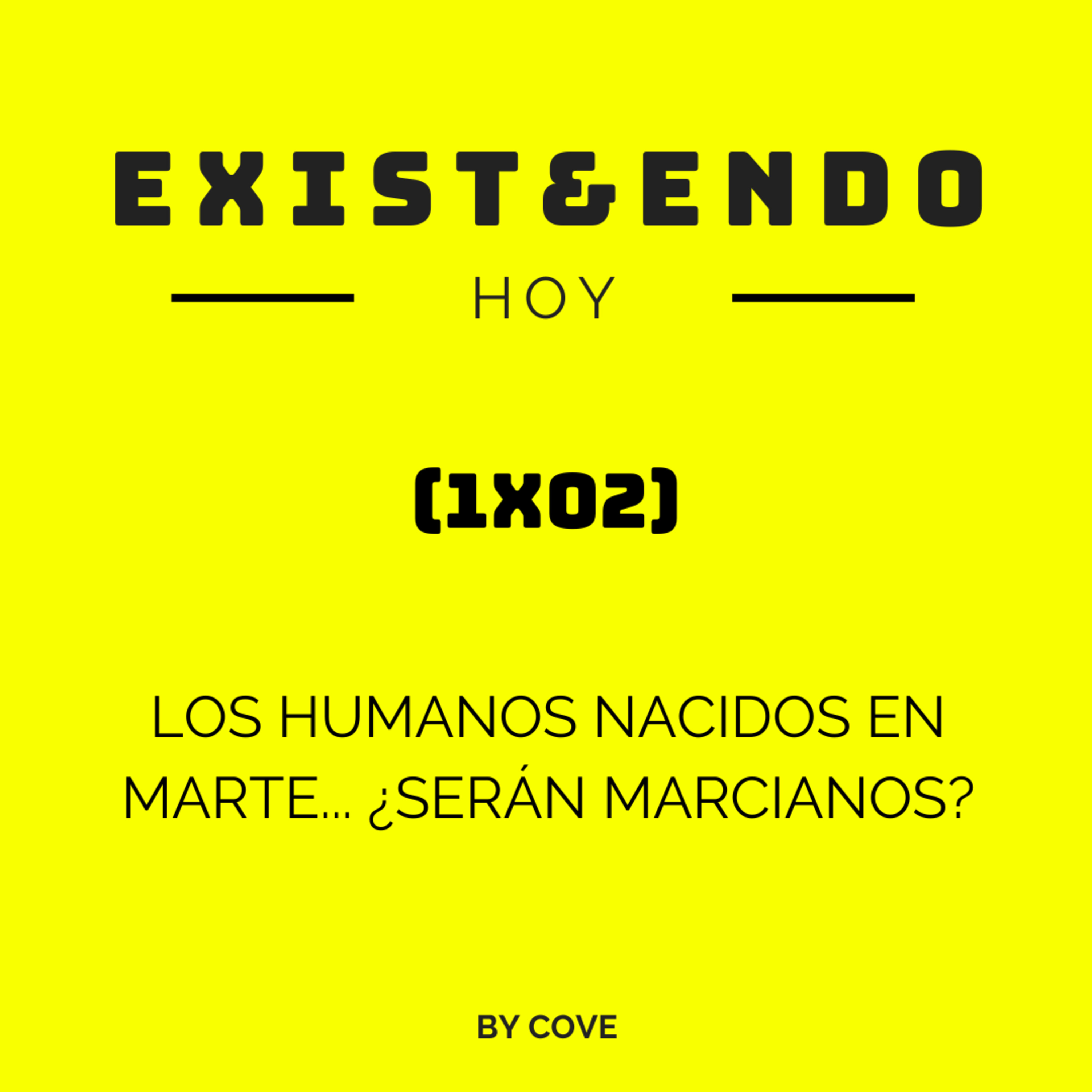 Exist&endo Hoy (1x02): Los humanos nacidos en Marte... ¿Serán marcianos? episode artwork