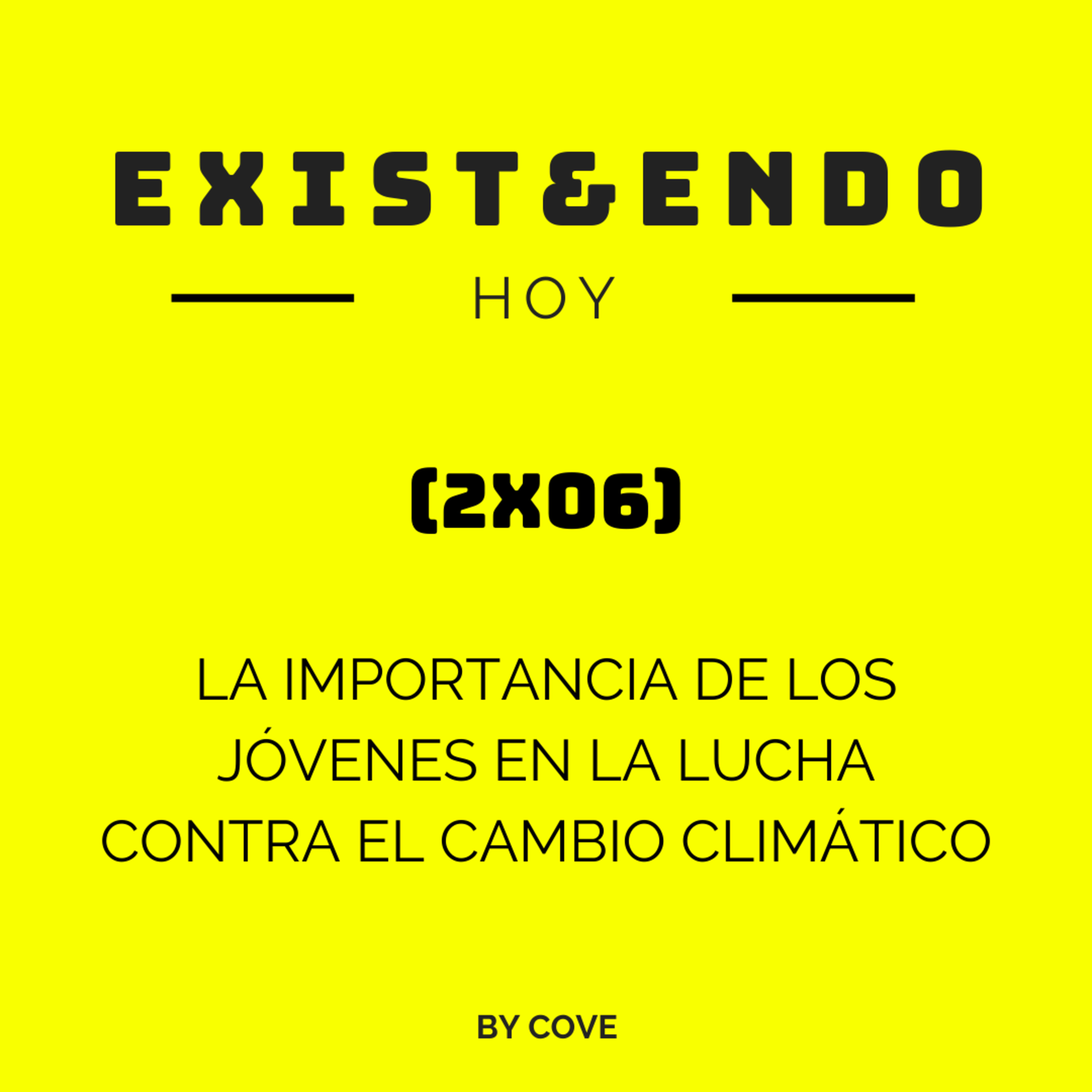 Exist&endo Hoy (2x06): La Importancia de los Jóvenes en la Lucha Contra el Cambio Climático episode artwork