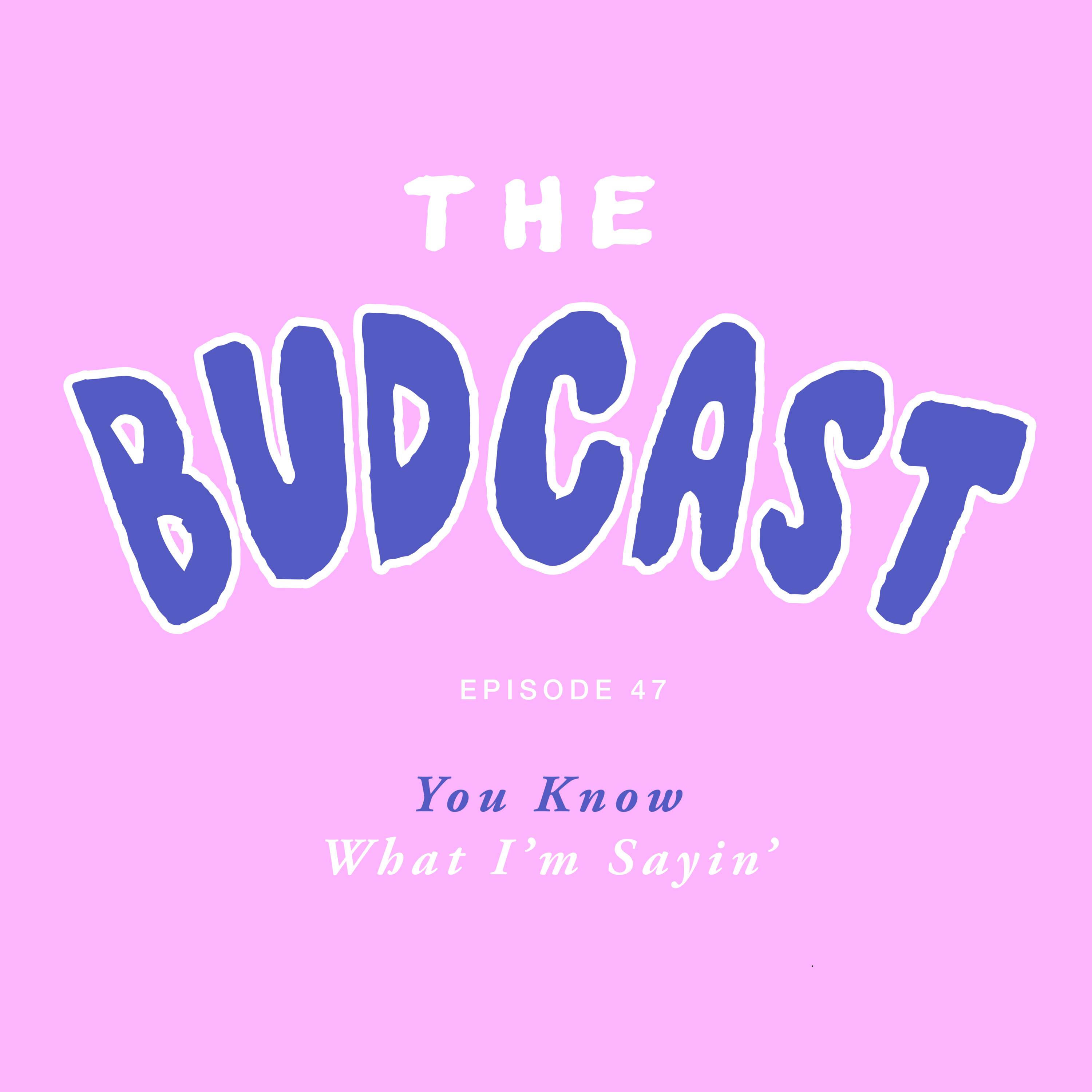The Budcast