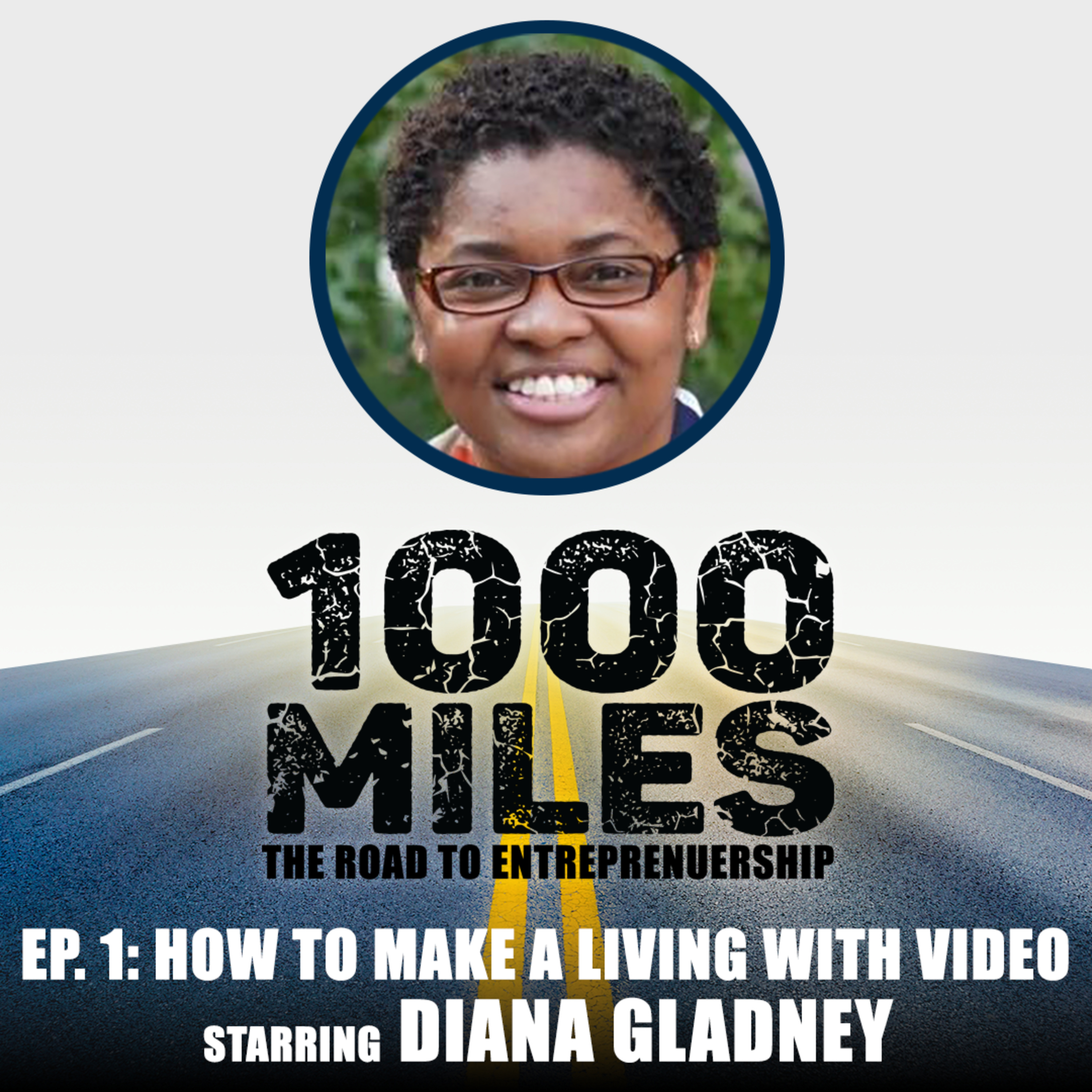 "How To Make A Living With Video" starring Diana Gladney Ep.1 episode artwork
