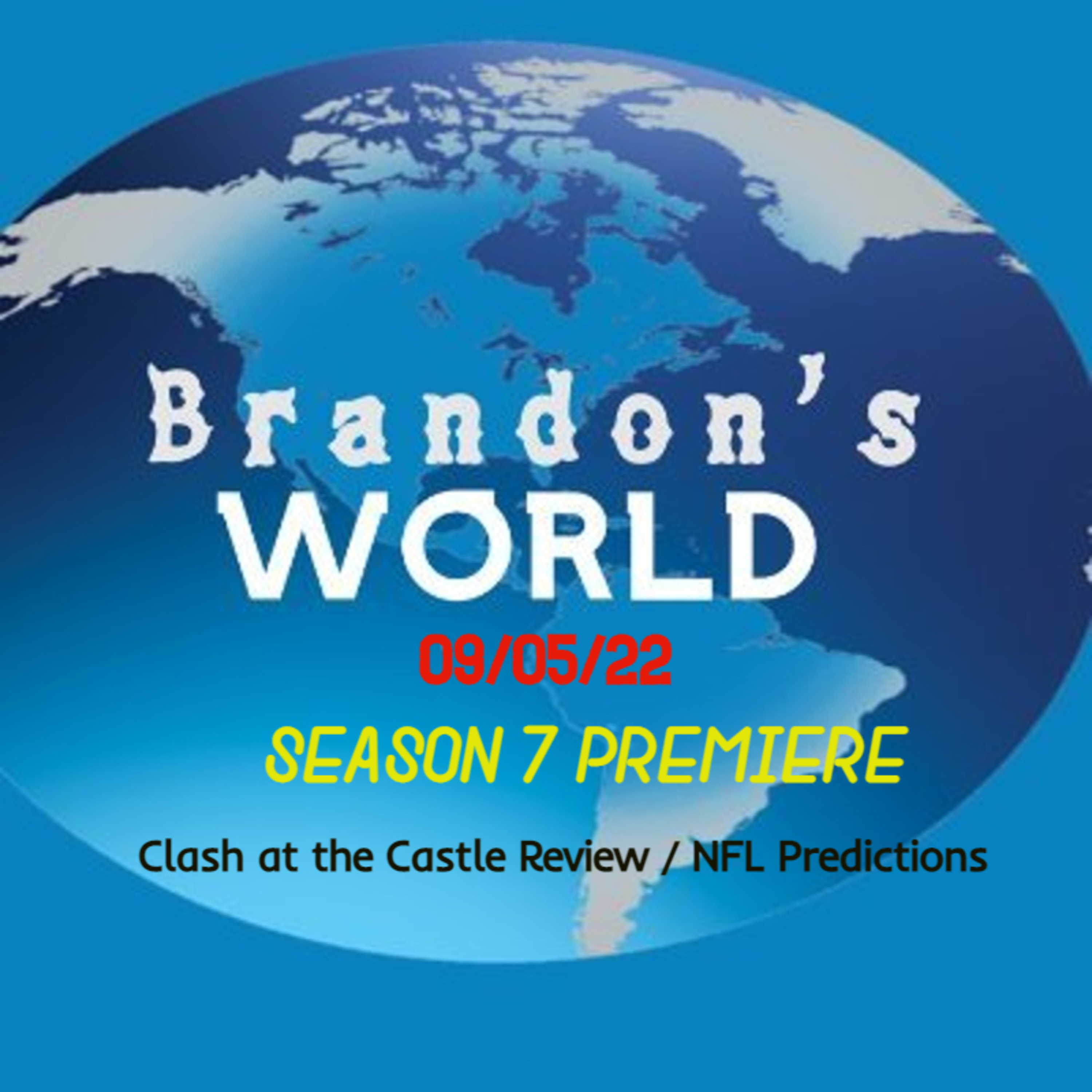 Brandon's World 09/05/22: WWE Clash At The Castle Review | NFL 2022 Predictions  episode artwork