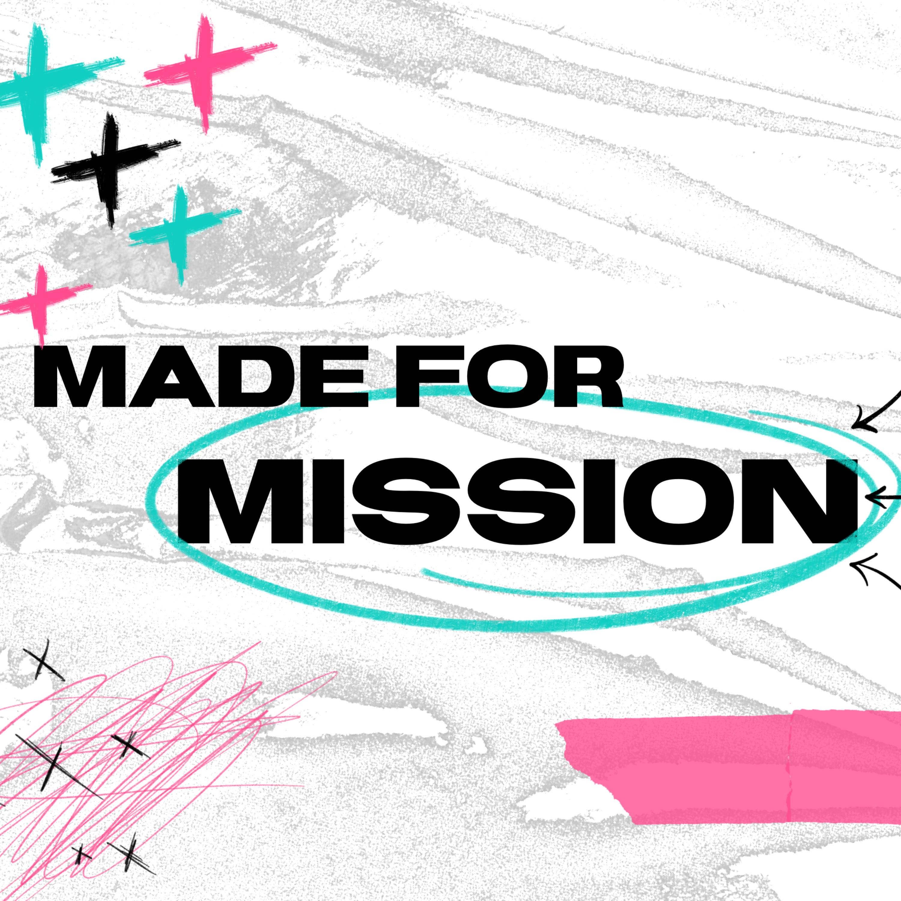 Made For Mission 2 | 04.25.21 episode artwork