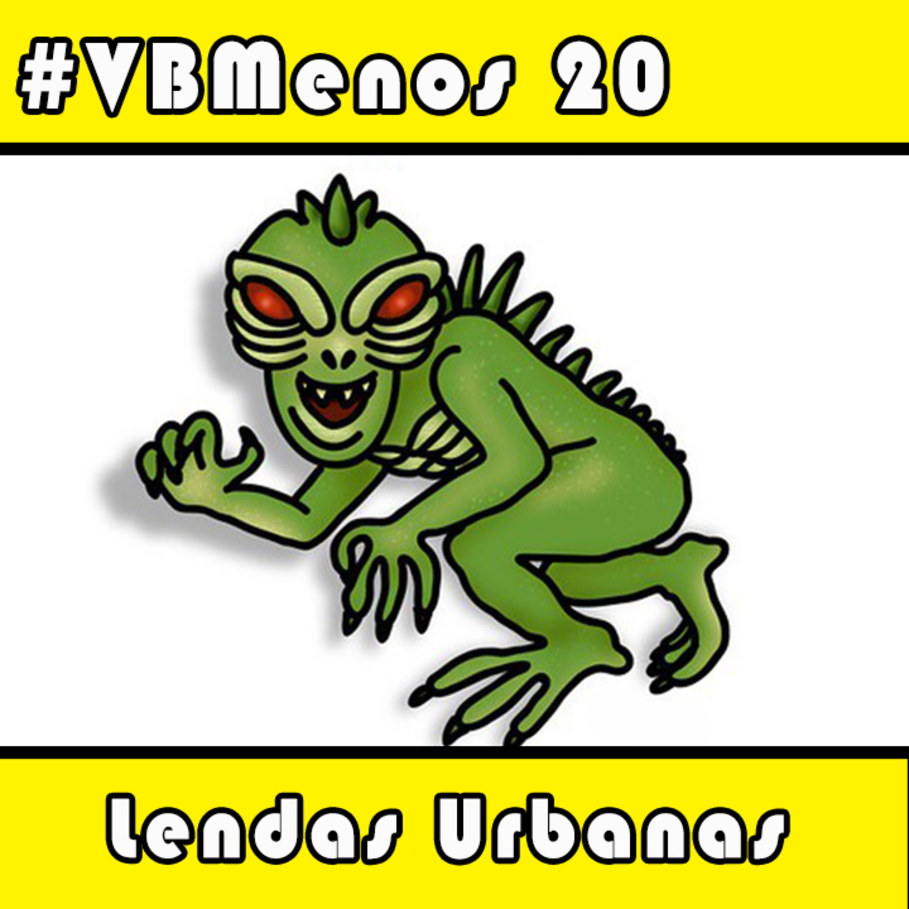 VBMenos 20 - Lendas Urbanas