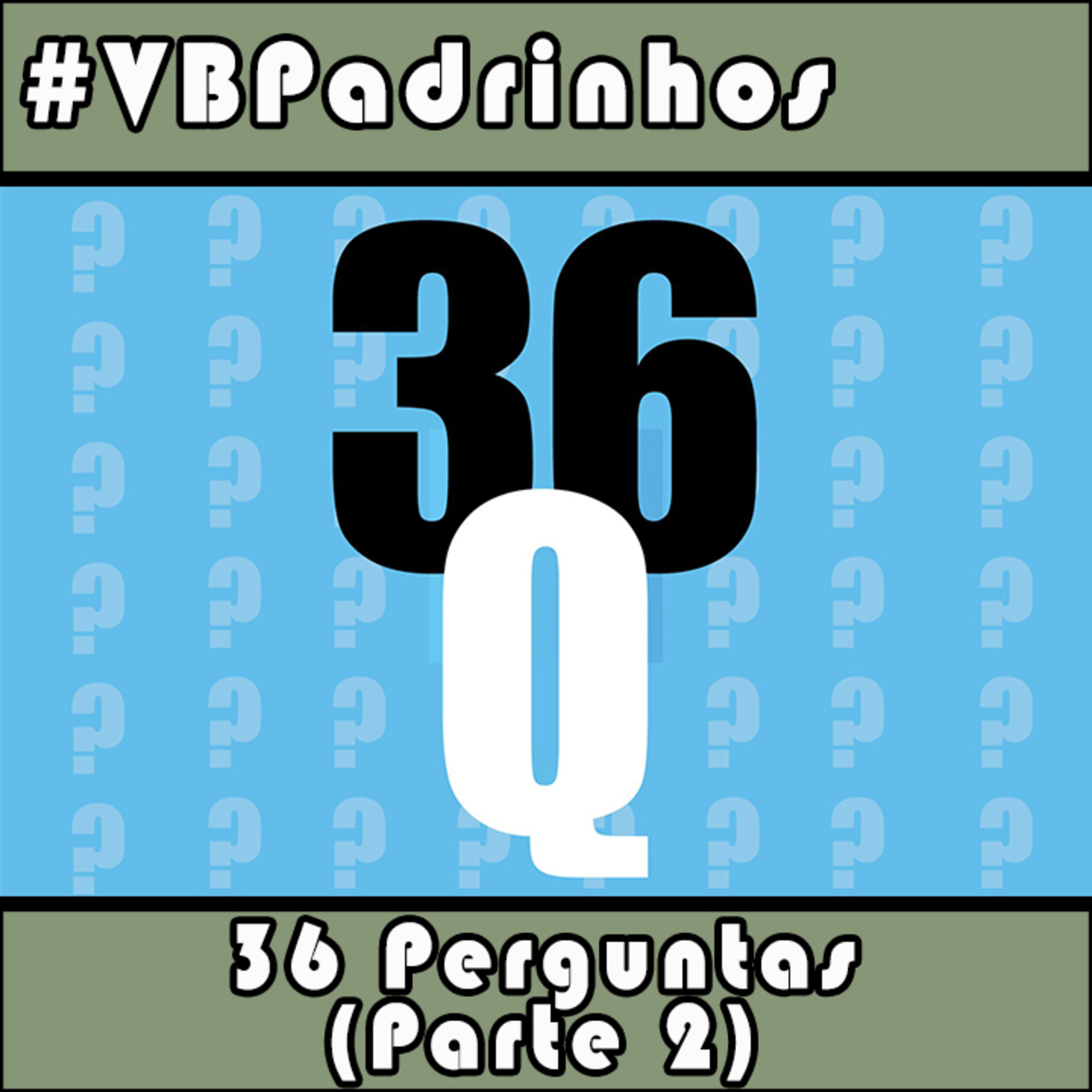 VBPadrinhos - 36 Perguntas (Parte 2)