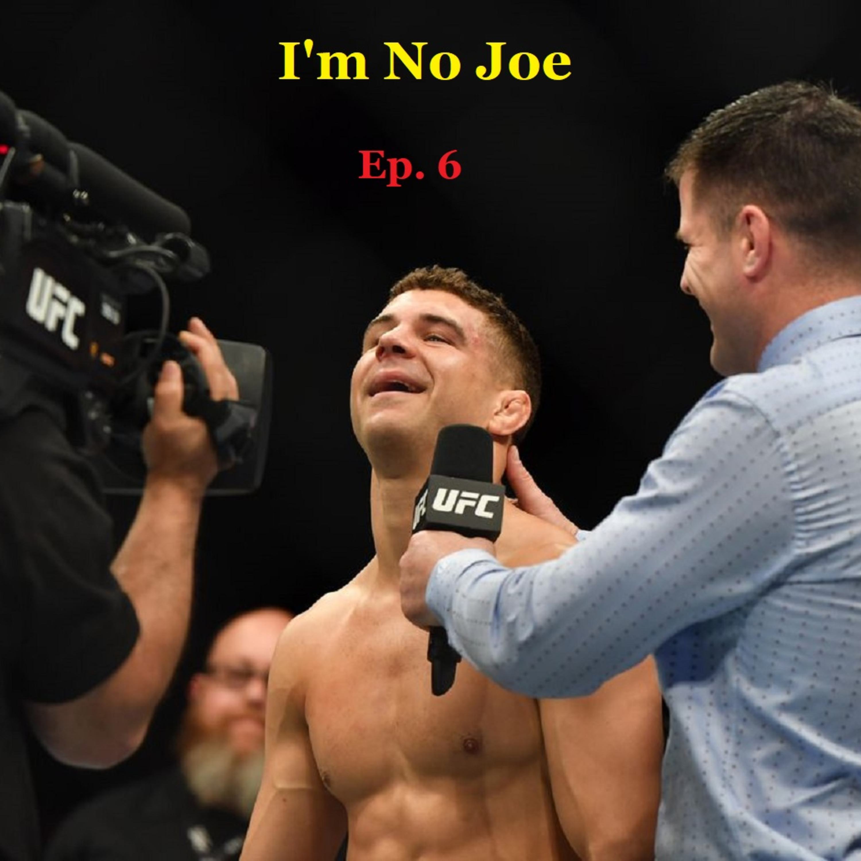 Ep. 6 - Final UFC Fight Night on Fox & Bellator 213 - #ImNoJoePodcast episode artwork