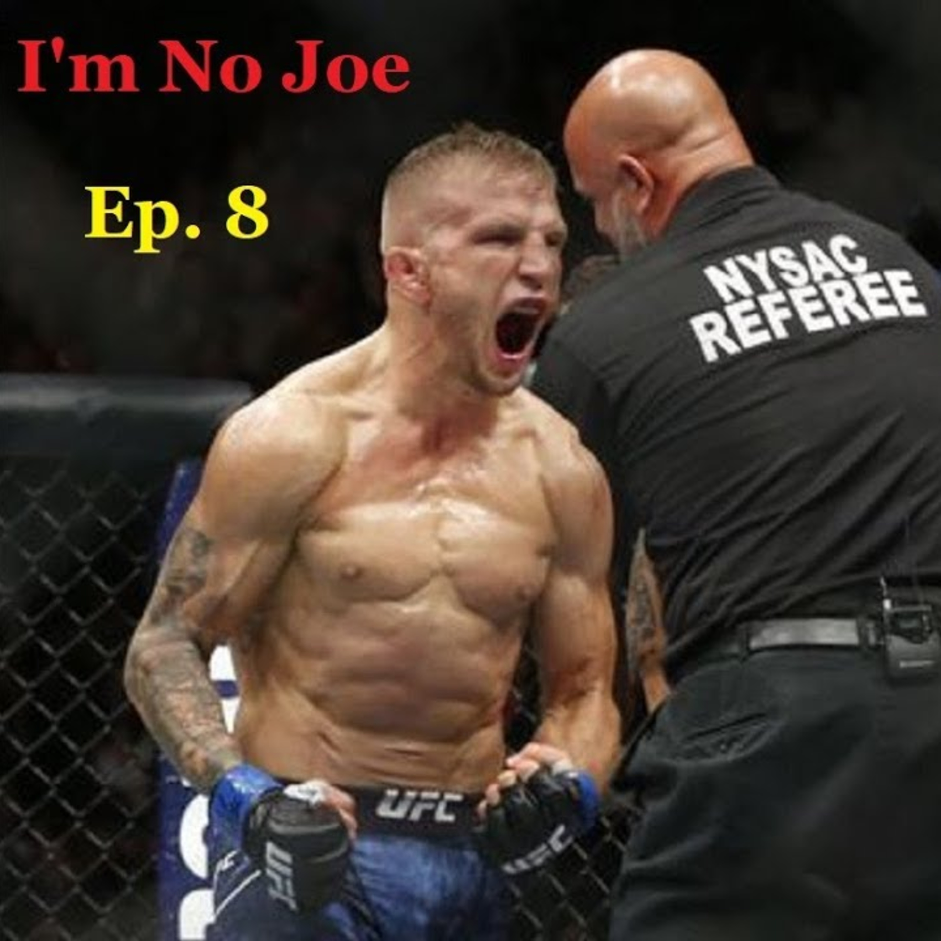 Ep. 8 - Top 3 Fights Of 2018/UFC Brooklyn/ESPN Era - #ImNoJoePodcast episode artwork