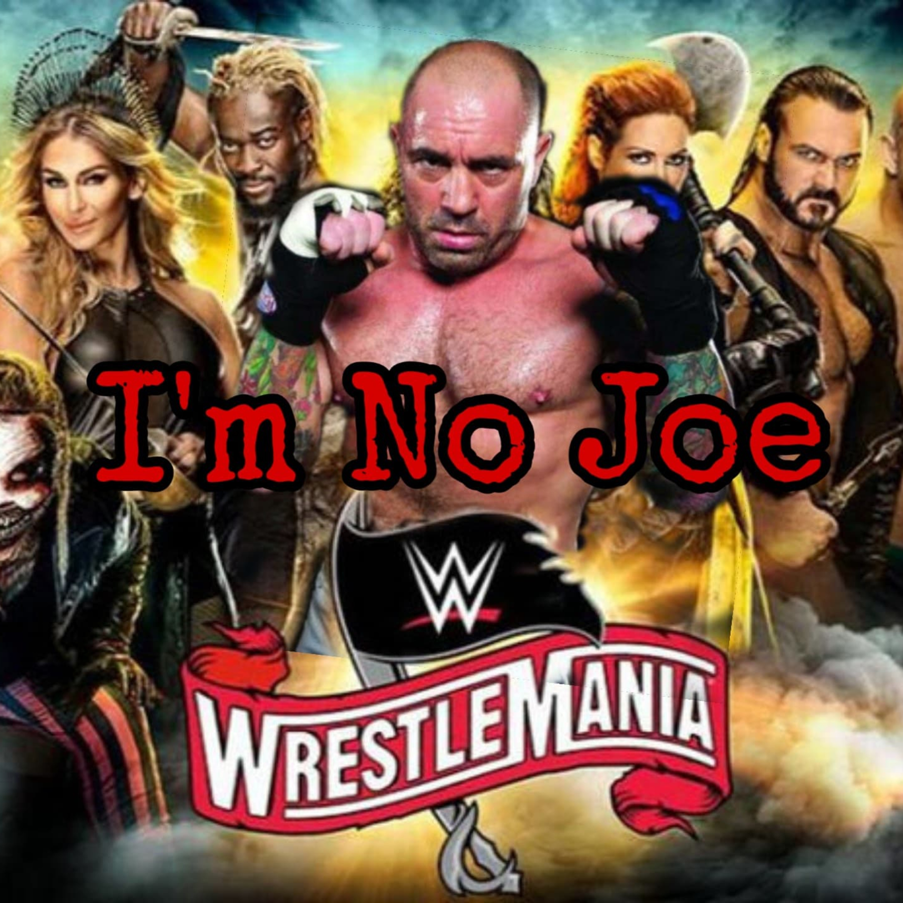 Ep.58 - ImNoJoe on fresh03! #WrestleMania36, Re-Uploadier Than Ever! #ImNoJoePodcast #S2E11 episode artwork