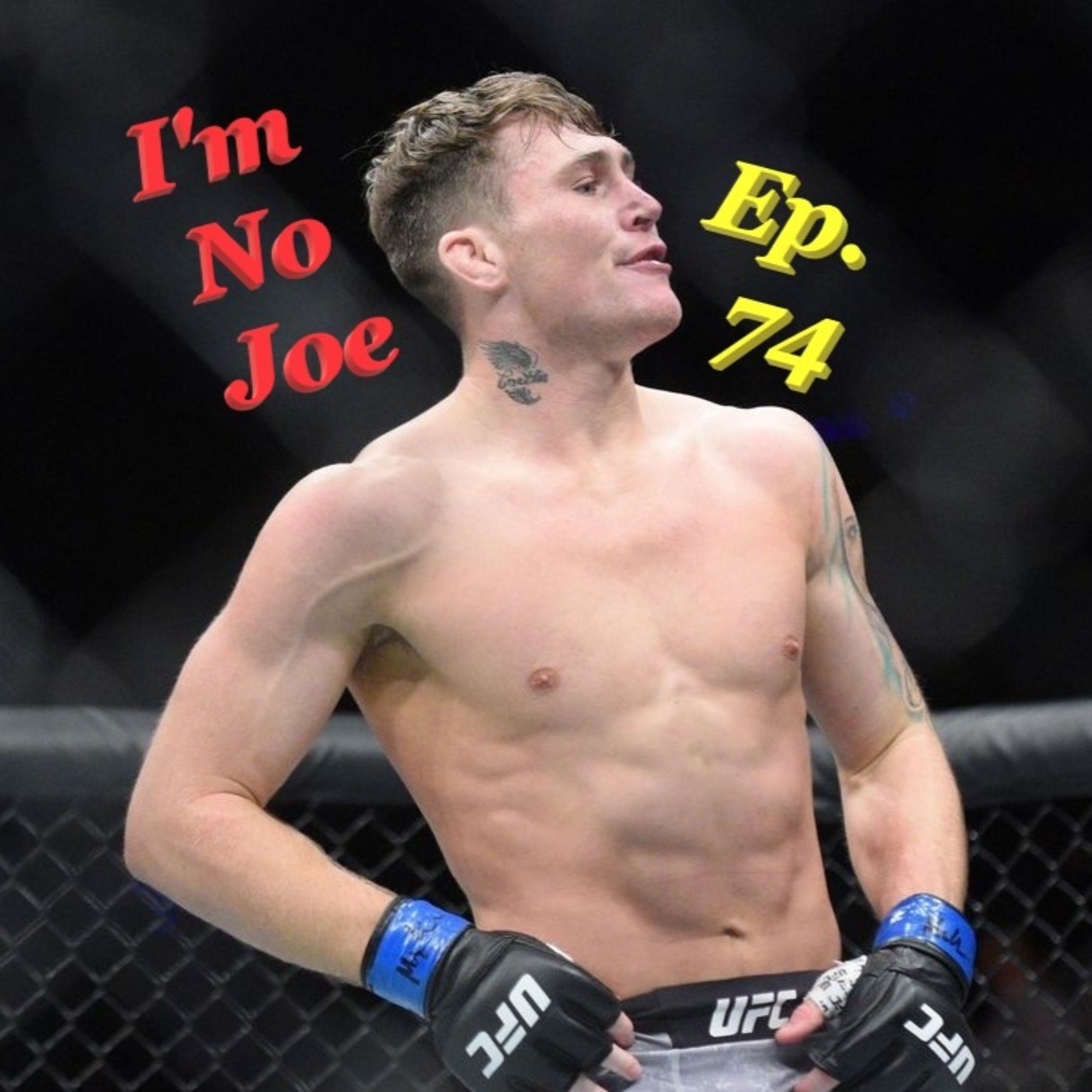 Ep. 74 - Wrapping-Up The Fun On Fight Island #UFCFightNightAbuDhabi3 - #ImNoJoePodcast #S3E3 episode artwork